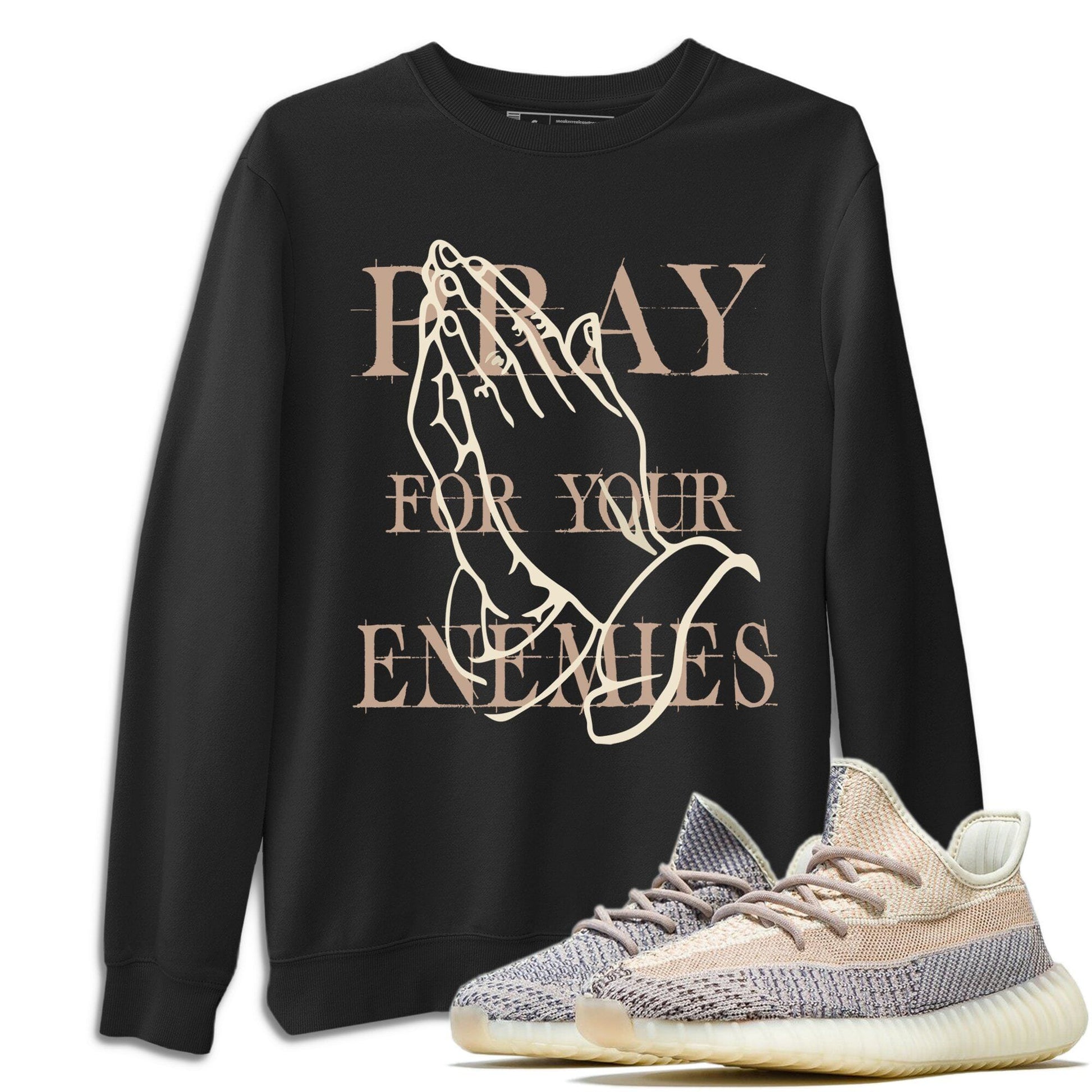 Pray For Your Enemies Unisex Tops - Yeezy 350 Ash Pearl