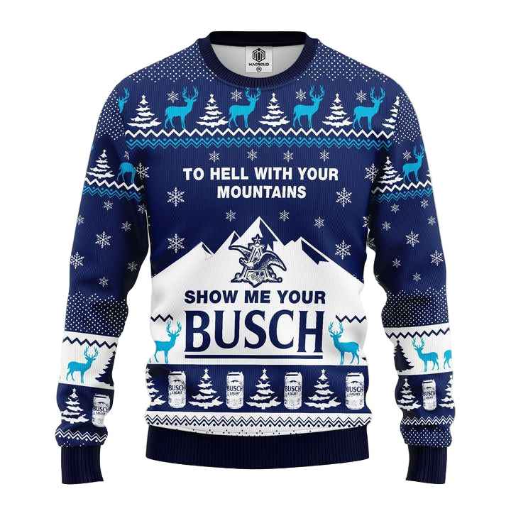 Show Me Your Busch Ugly Christmas Sweater Amazing Gift Idea Thanksgiving Gift ? Usalast