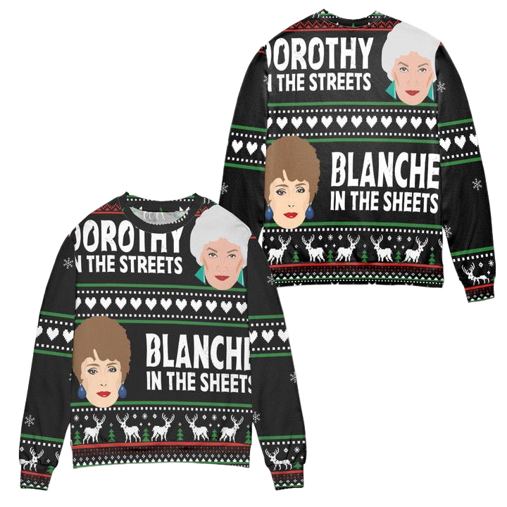 The Golden Girls Dorothy In The Streets Blanche In The Sheets Ugly Christmas Sweater ? Usalast