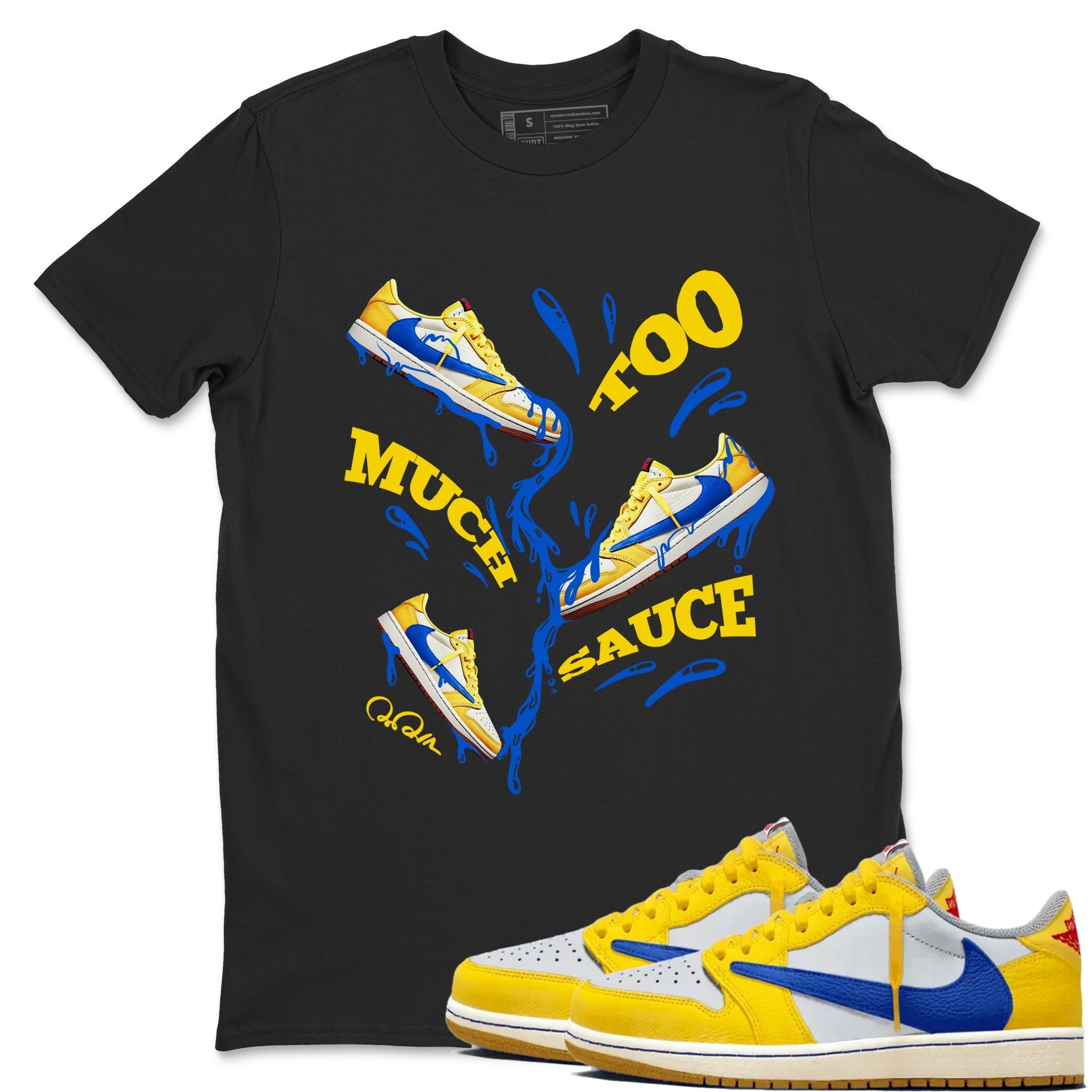 Too Much Sauce Sneaker Tees - Air Jordan 1 Travis Scott Canary