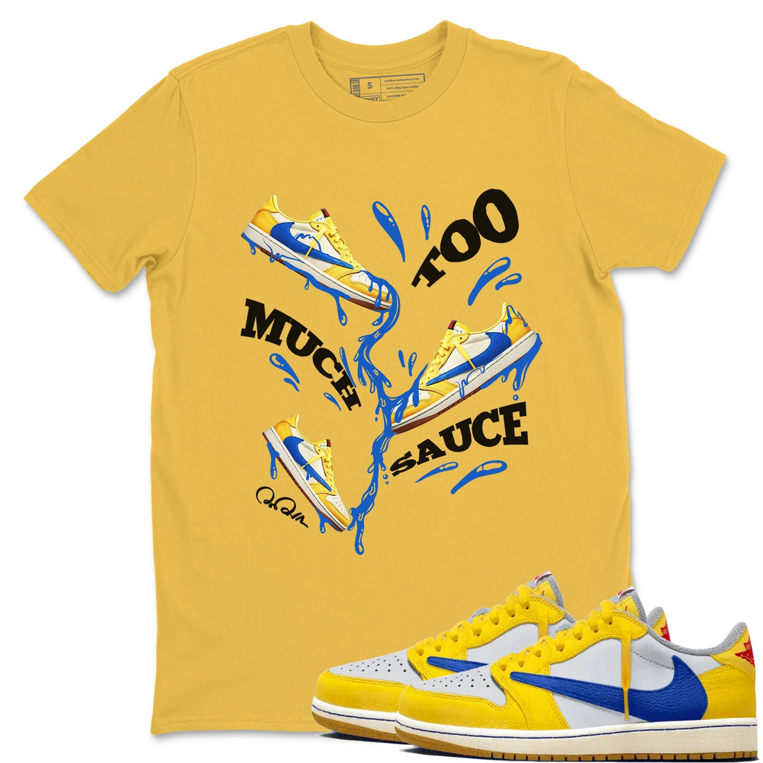 Too Much Sauce Sneaker Tees - Air Jordan 1 Travis Scott Canary