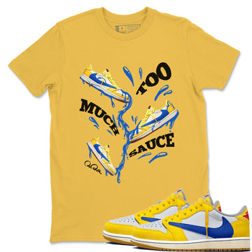 Too Much Sauce Sneaker Tees - Air Jordan 1 Travis Scott Canary