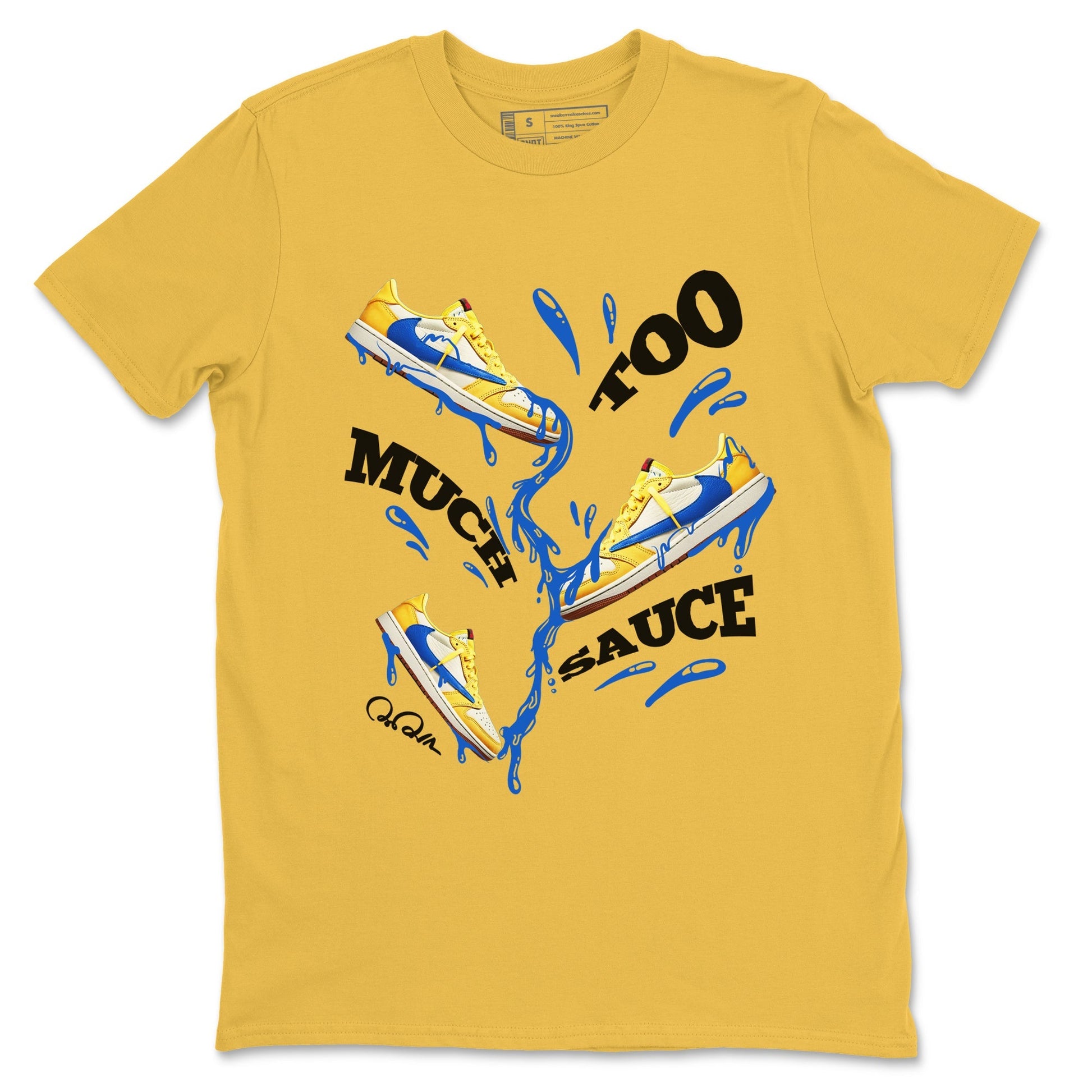 Too Much Sauce Sneaker Tees - Air Jordan 1 Travis Scott Canary