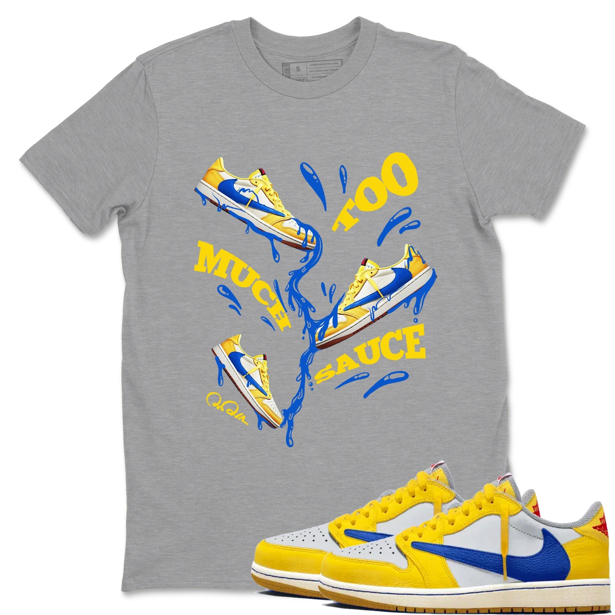 Too Much Sauce Sneaker Tees - Air Jordan 1 Travis Scott Canary