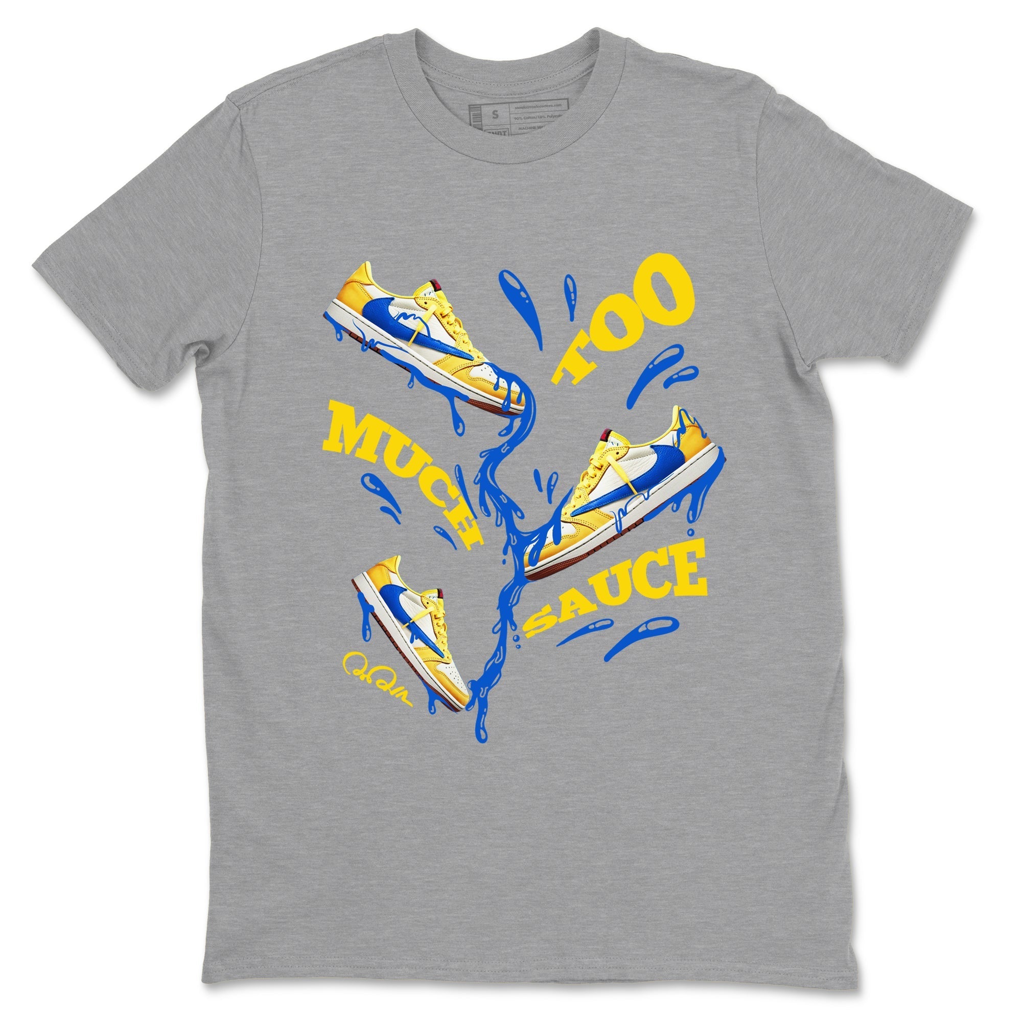 Too Much Sauce Sneaker Tees - Air Jordan 1 Travis Scott Canary