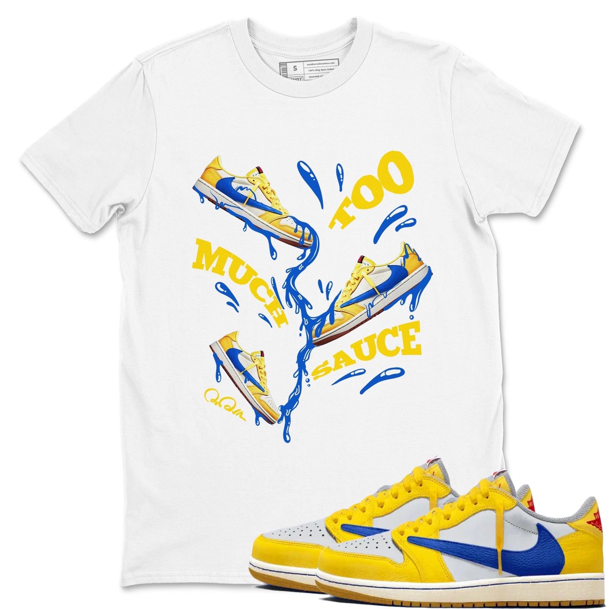 Too Much Sauce Sneaker Tees - Air Jordan 1 Travis Scott Canary