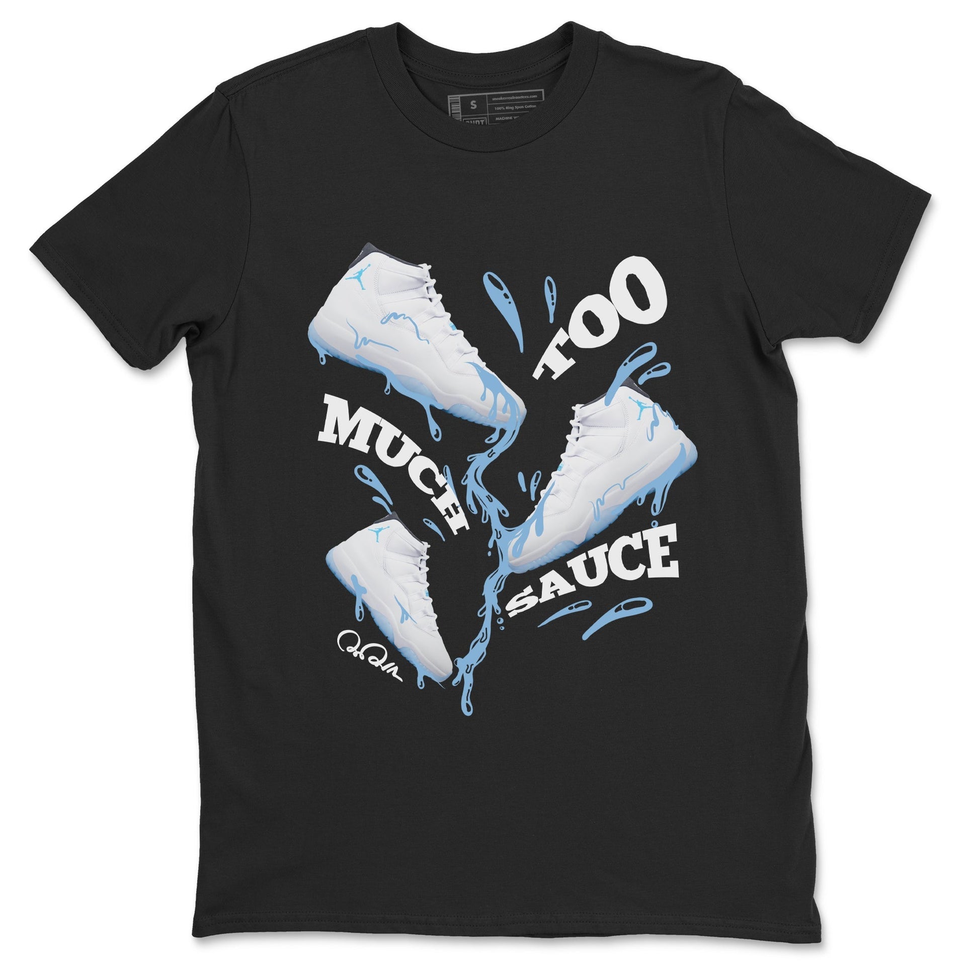 Too Much Sauce Sneaker Tees - Air Jordan 11 Legend Blue