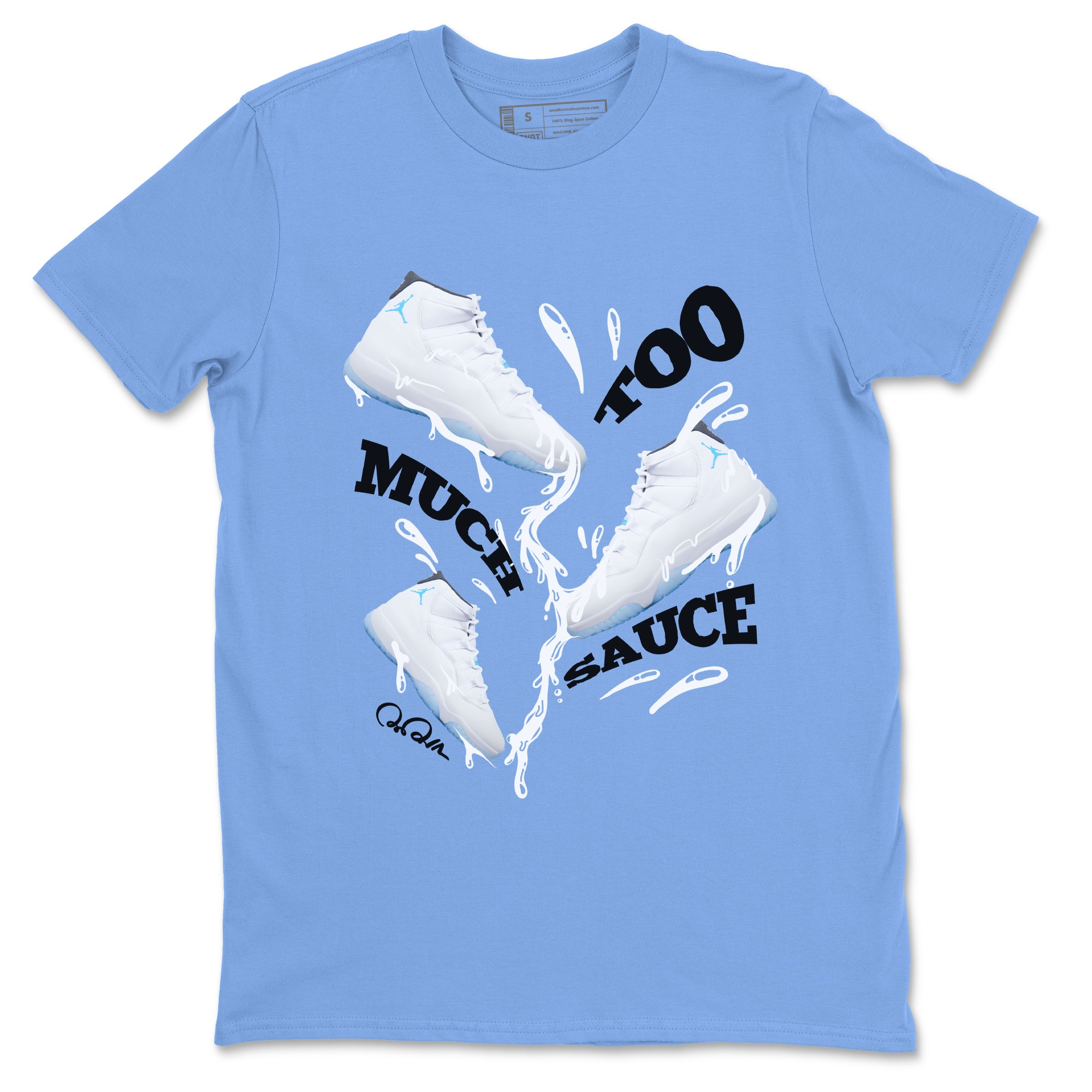 Too Much Sauce Sneaker Tees - Air Jordan 11 Legend Blue