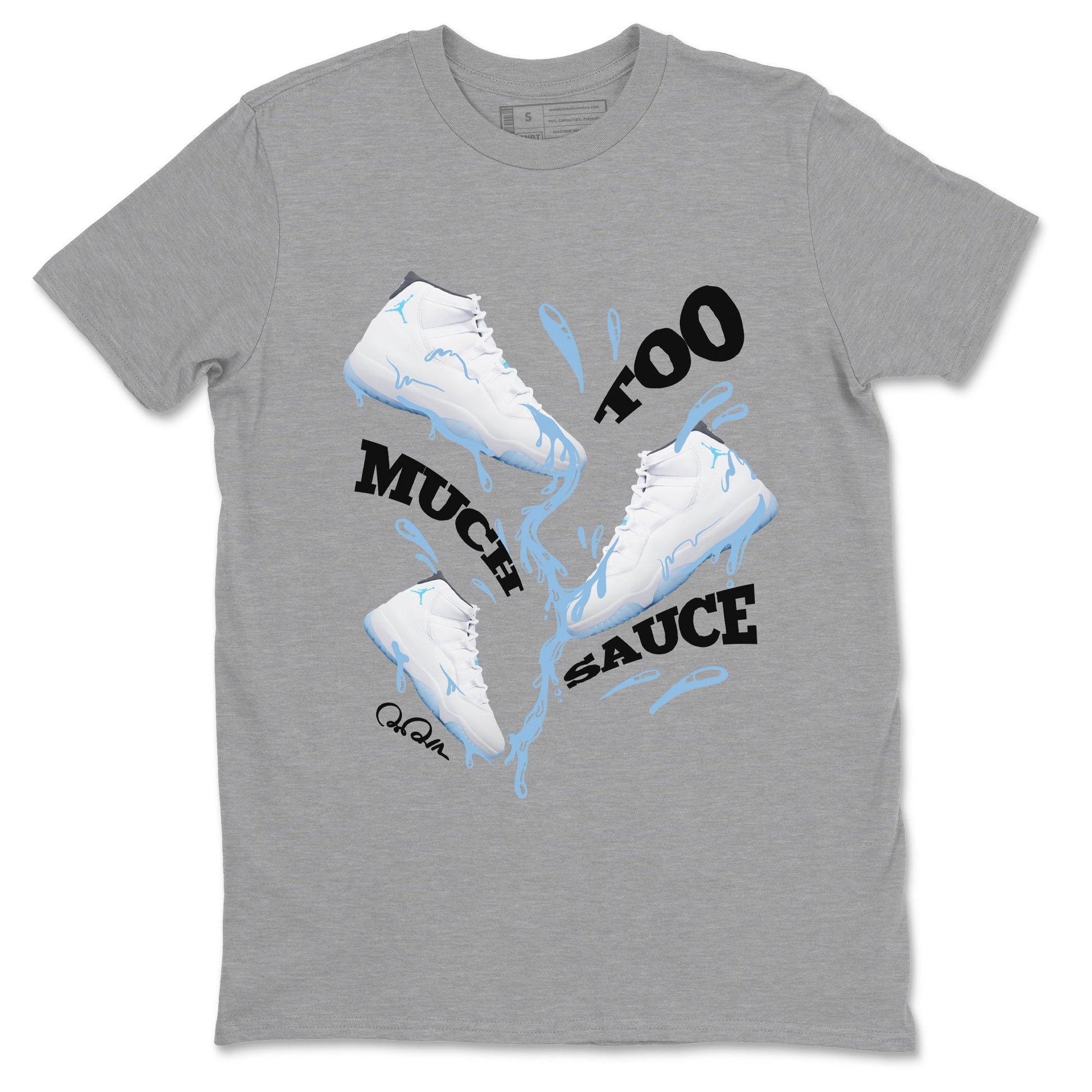 Too Much Sauce Sneaker Tees - Air Jordan 11 Legend Blue