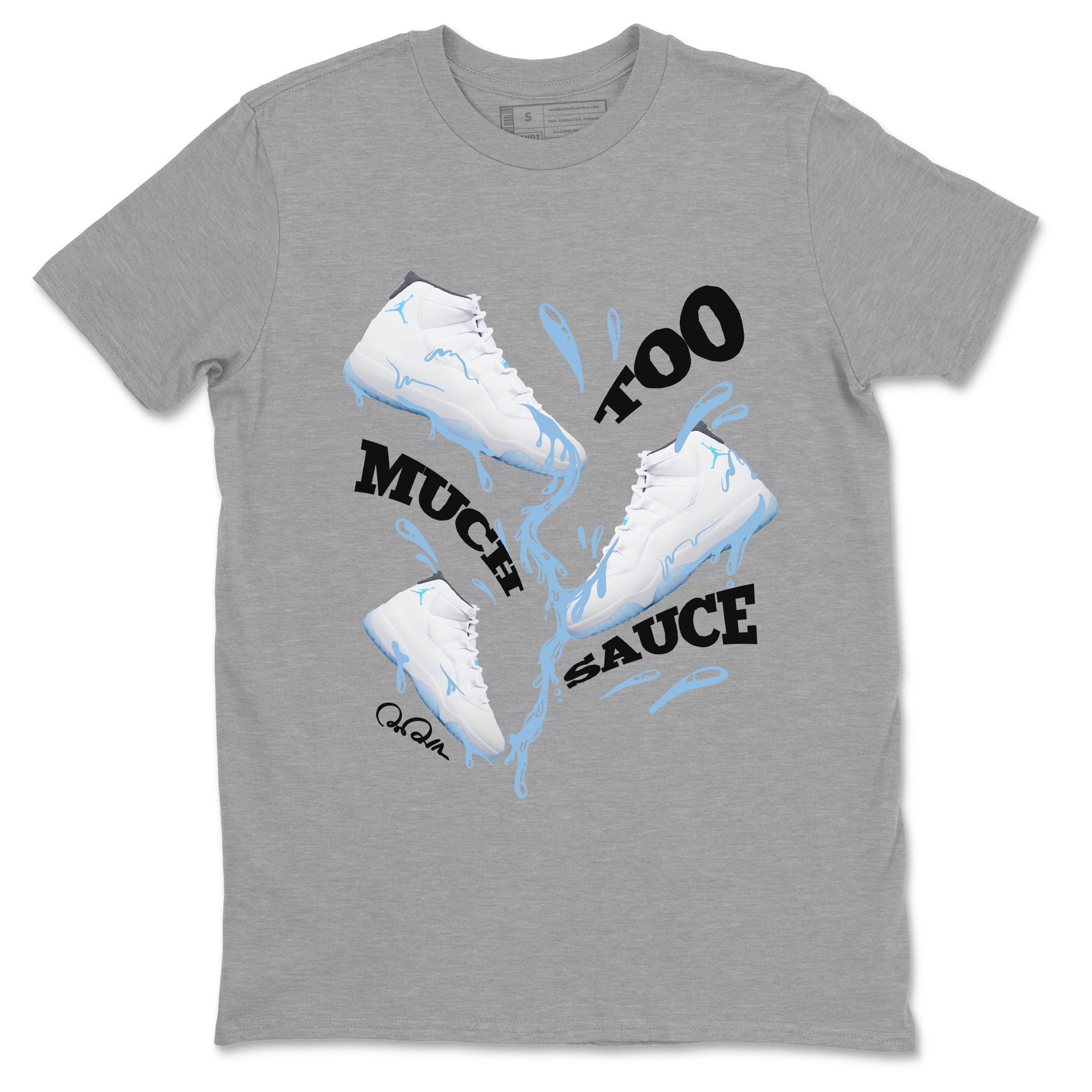 Too Much Sauce Sneaker Tees - Air Jordan 11 Legend Blue
