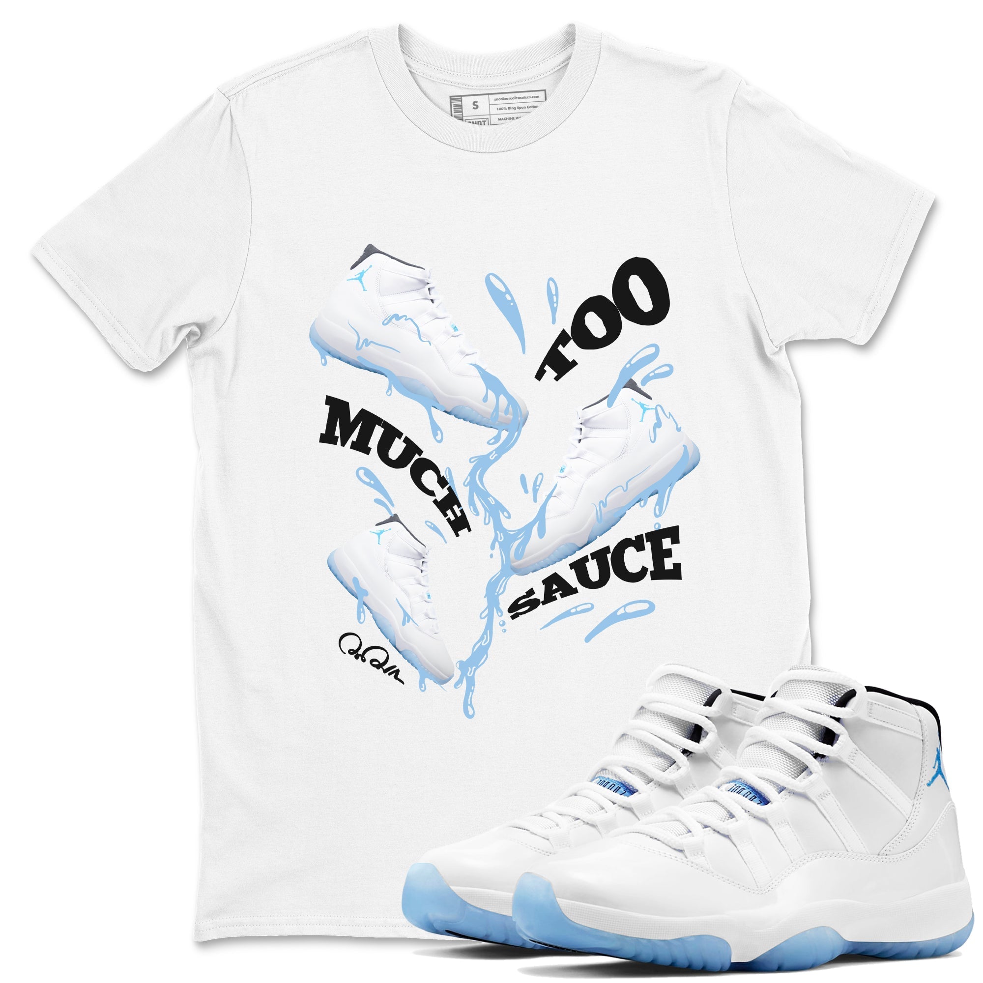Too Much Sauce Sneaker Tees - Air Jordan 11 Legend Blue