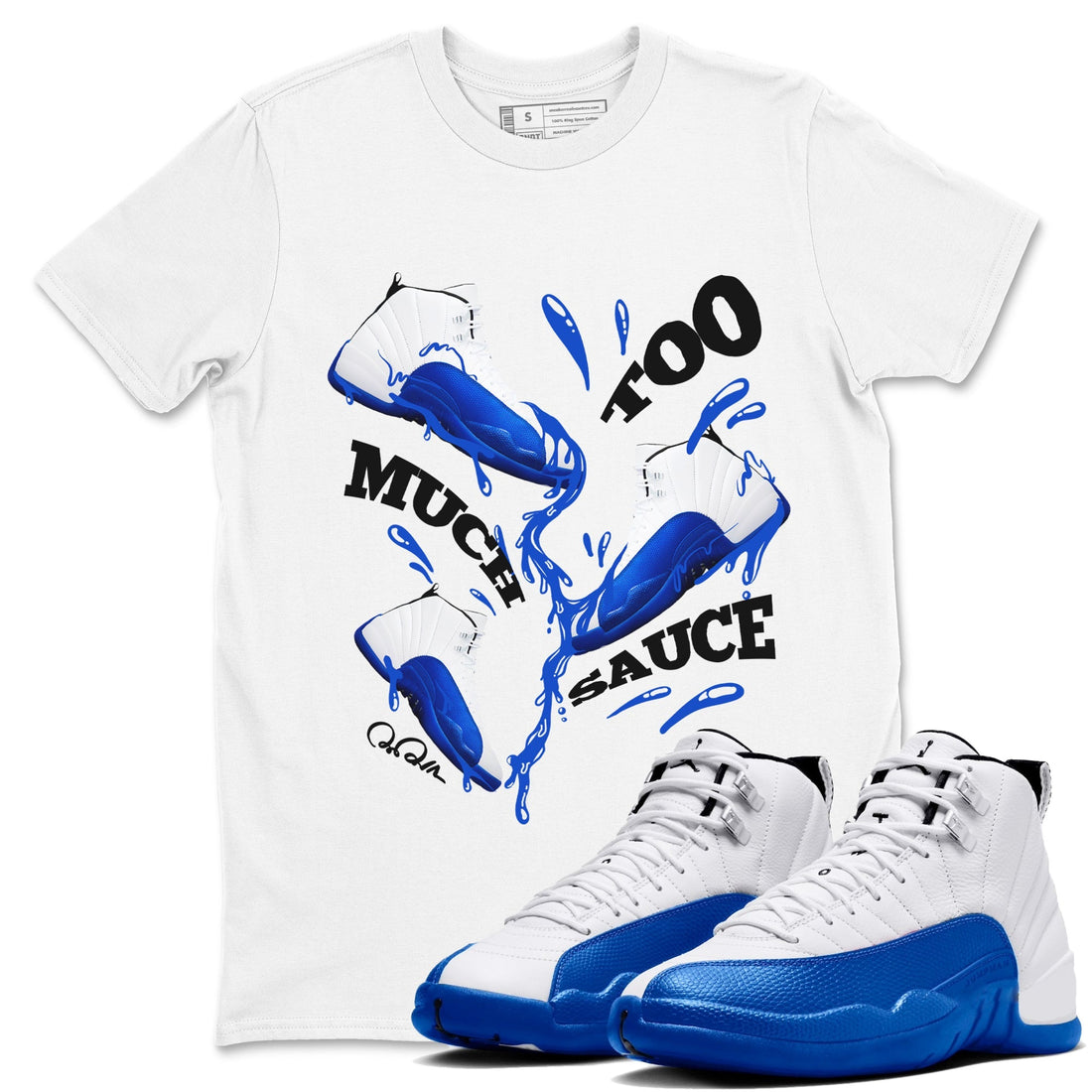 Too Much Sauce Sneaker Tees - Air Jordan 12 Blueberry