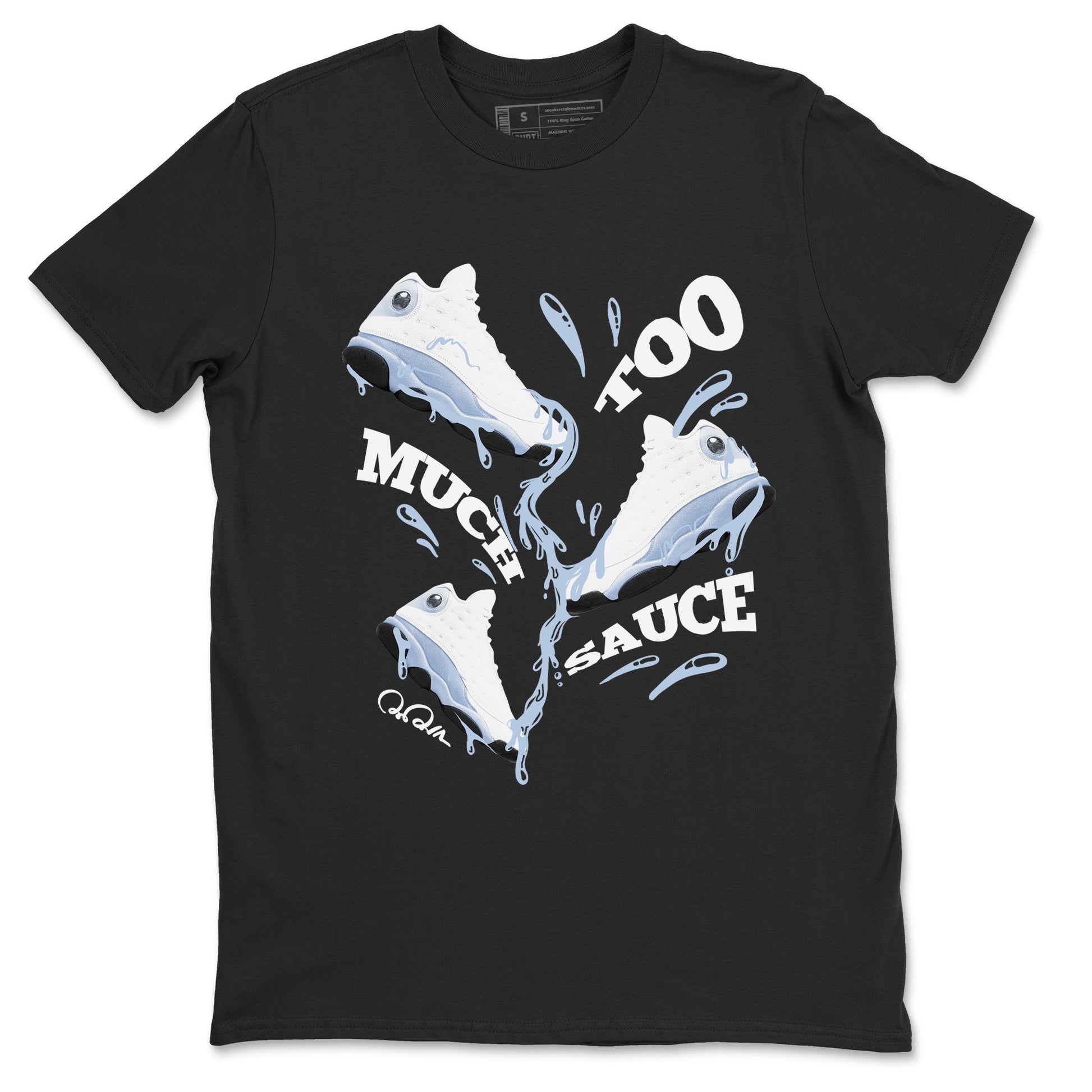 Too Much Sauce Sneaker Tees - Air Jordan 13 Blue Grey