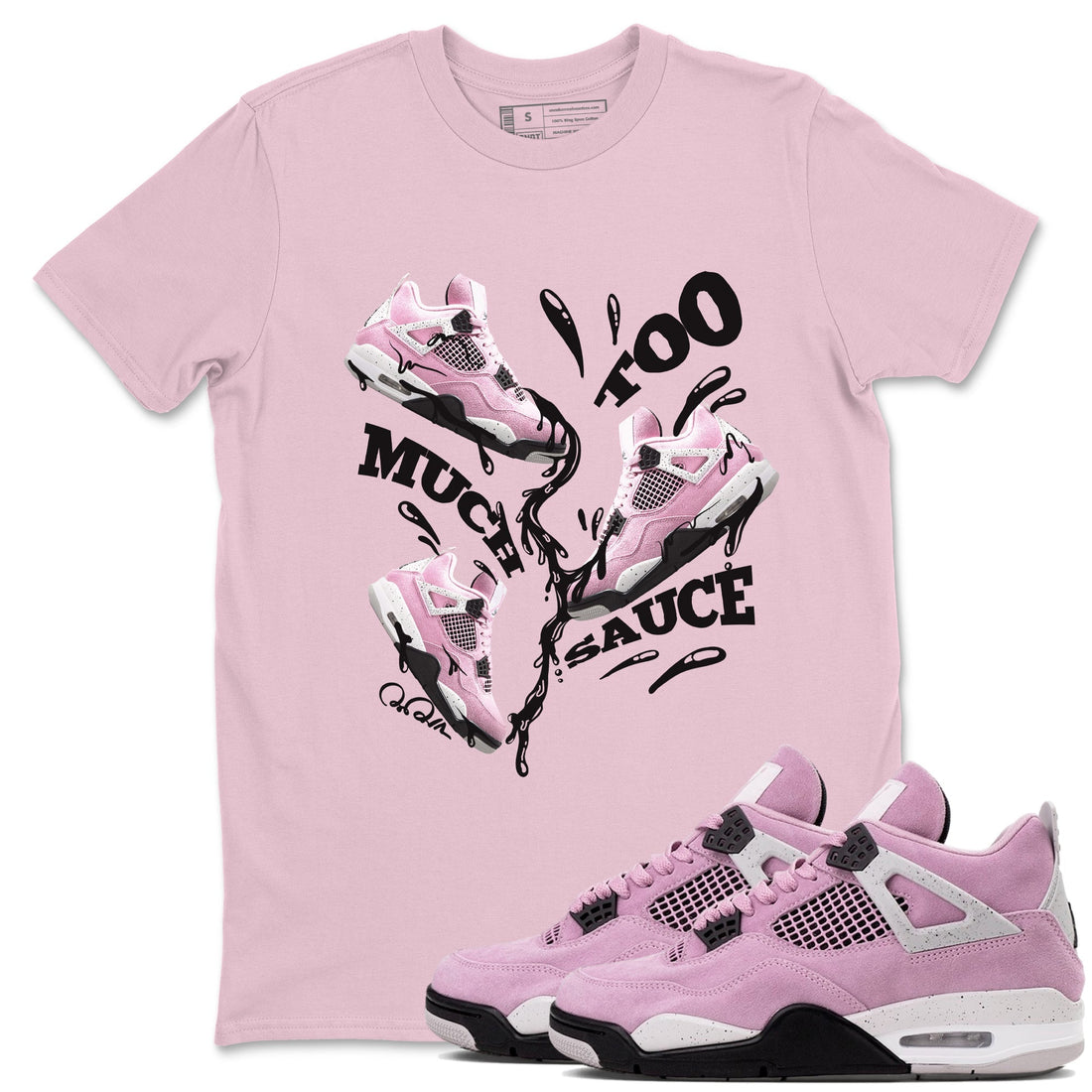 Too Much Sauce Sneaker Tees - Air Jordan 4 Orchid