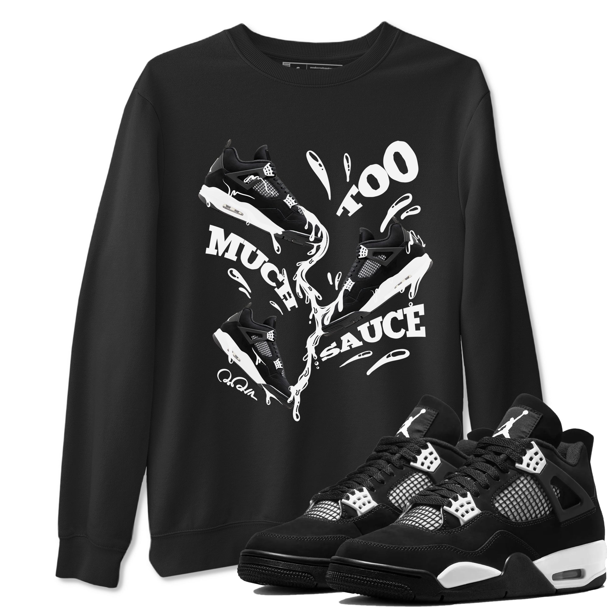 Too Much Sauce Sneaker Tees - Air Jordan 4 White Thunder