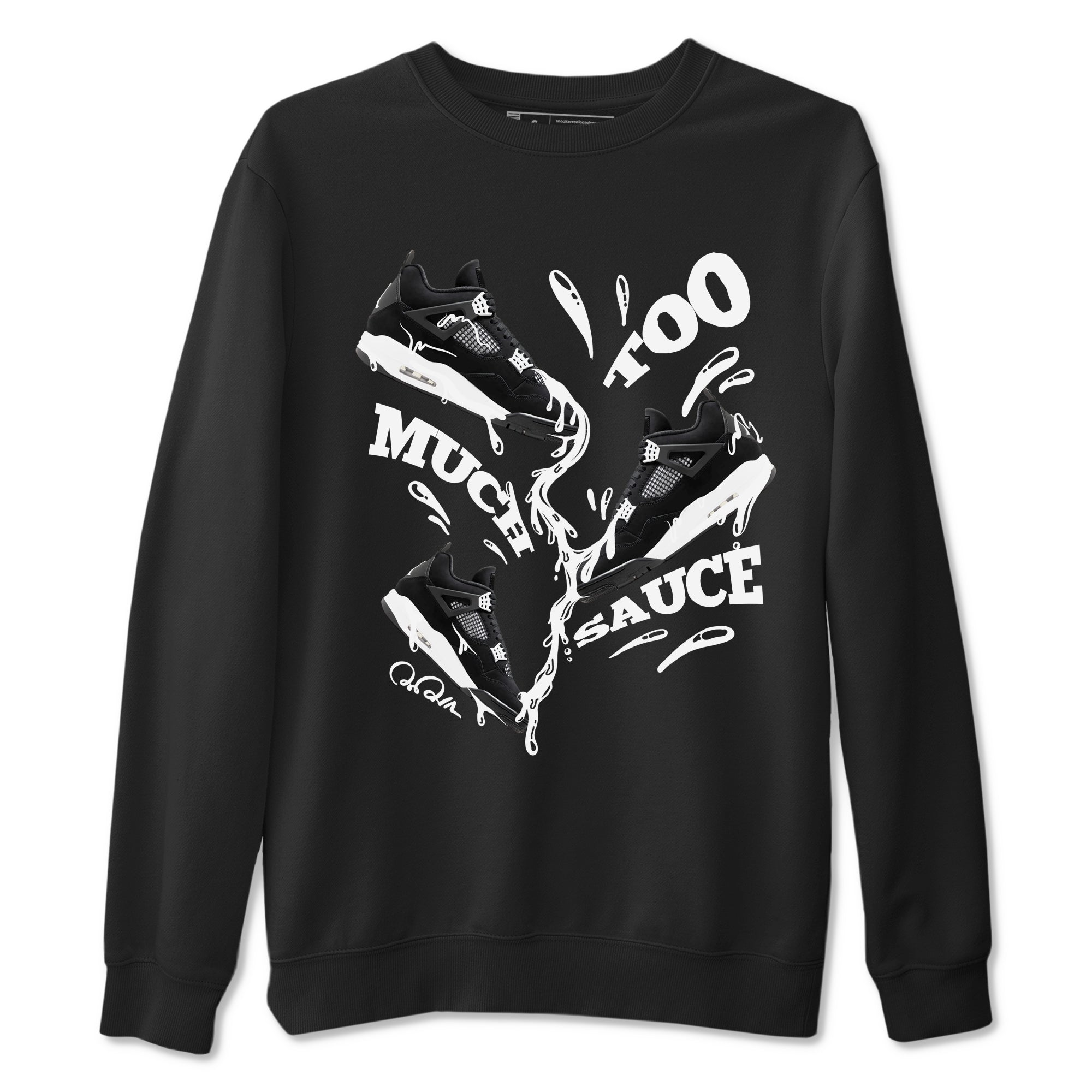 Too Much Sauce Sneaker Tees - Air Jordan 4 White Thunder