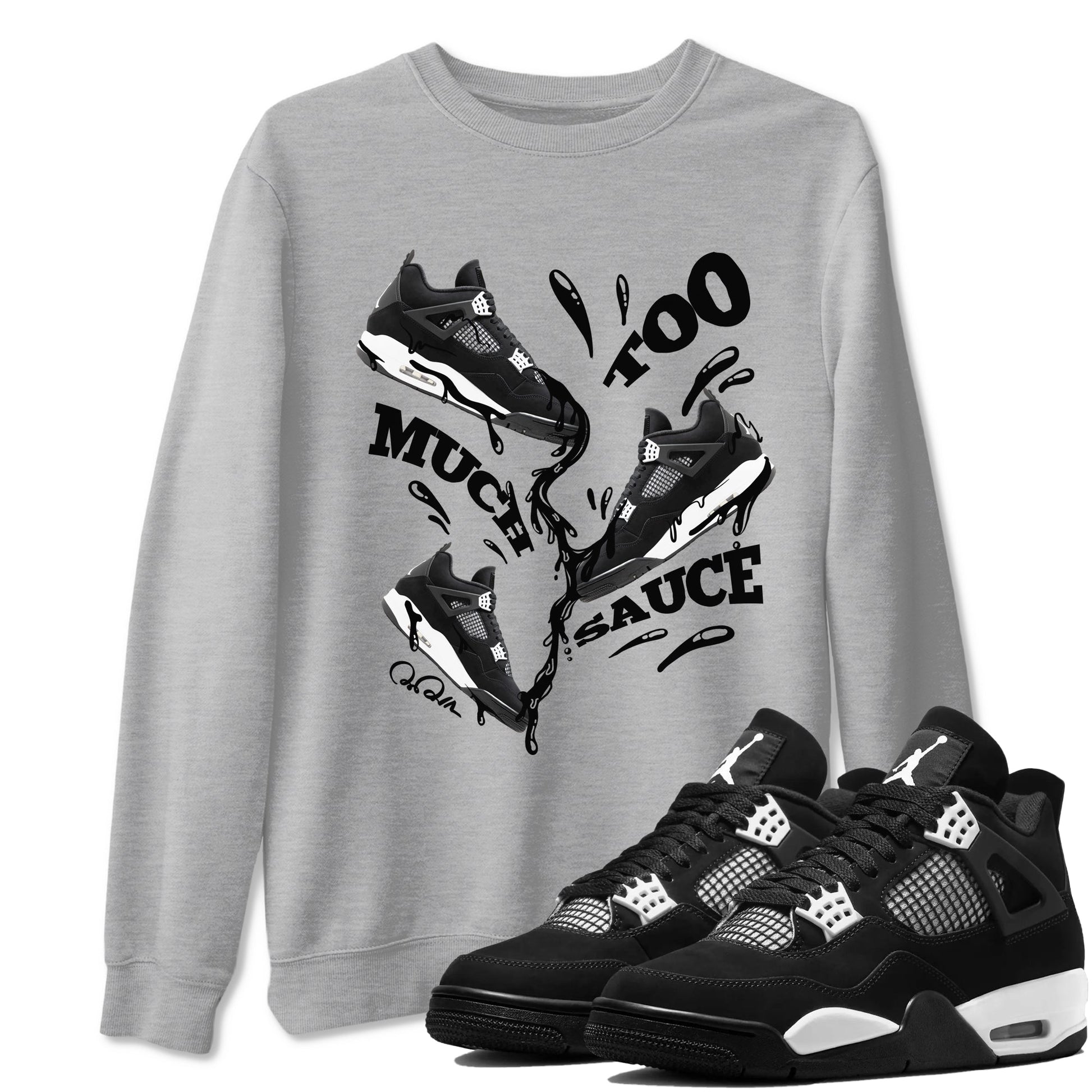 Too Much Sauce Sneaker Tees - Air Jordan 4 White Thunder