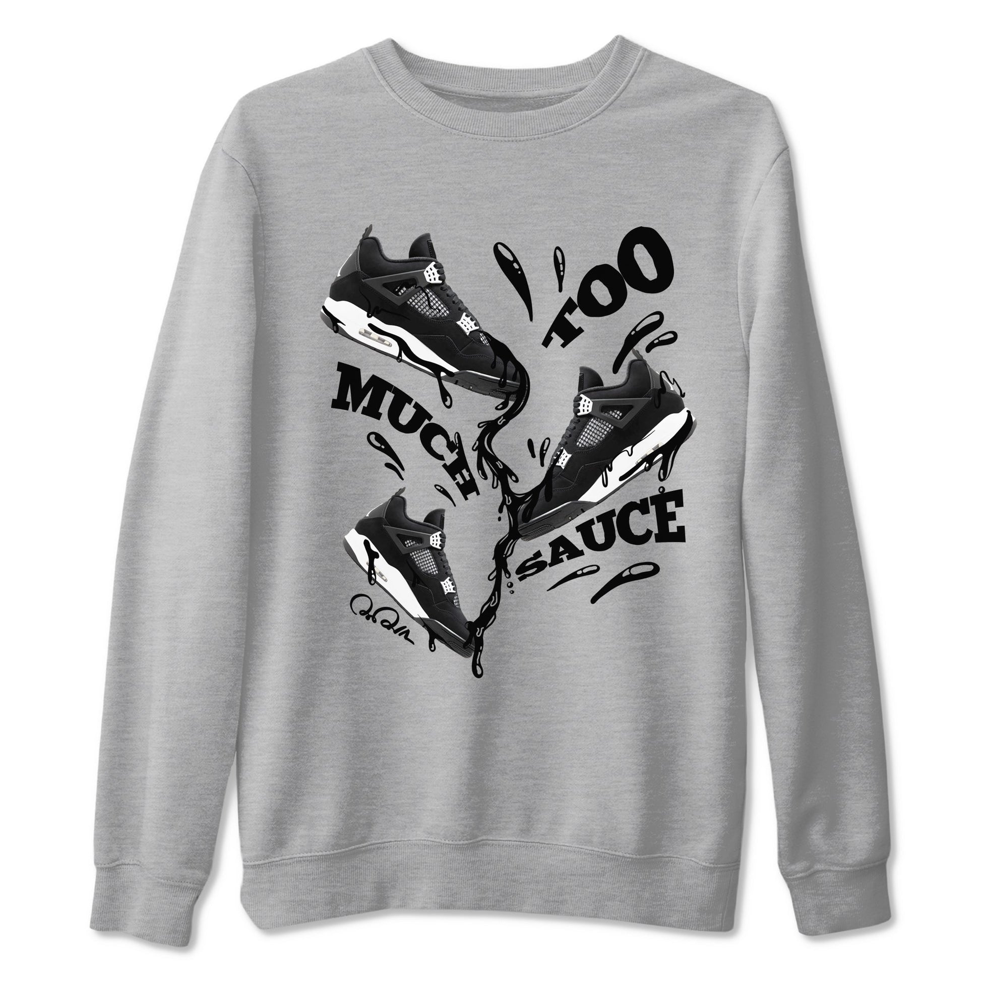 Too Much Sauce Sneaker Tees - Air Jordan 4 White Thunder