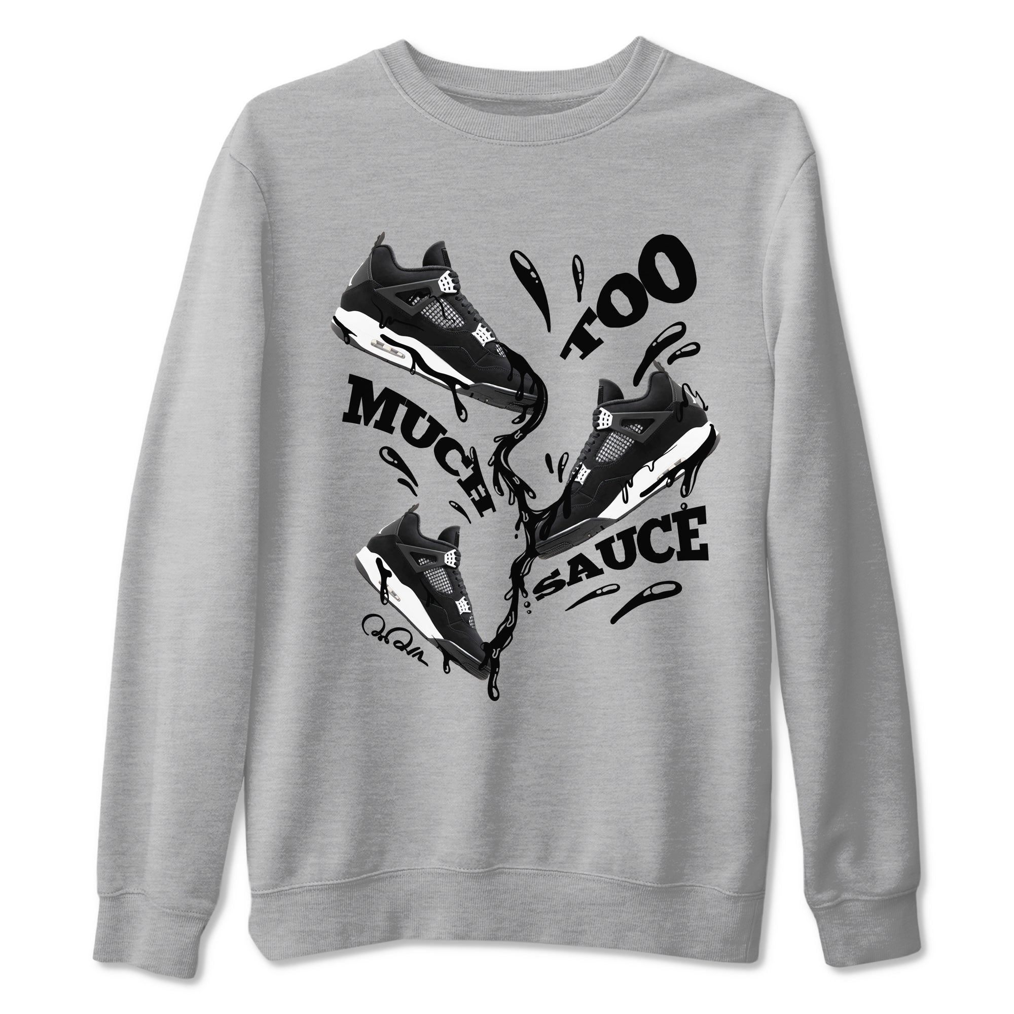 Too Much Sauce Sneaker Tees - Air Jordan 4 White Thunder