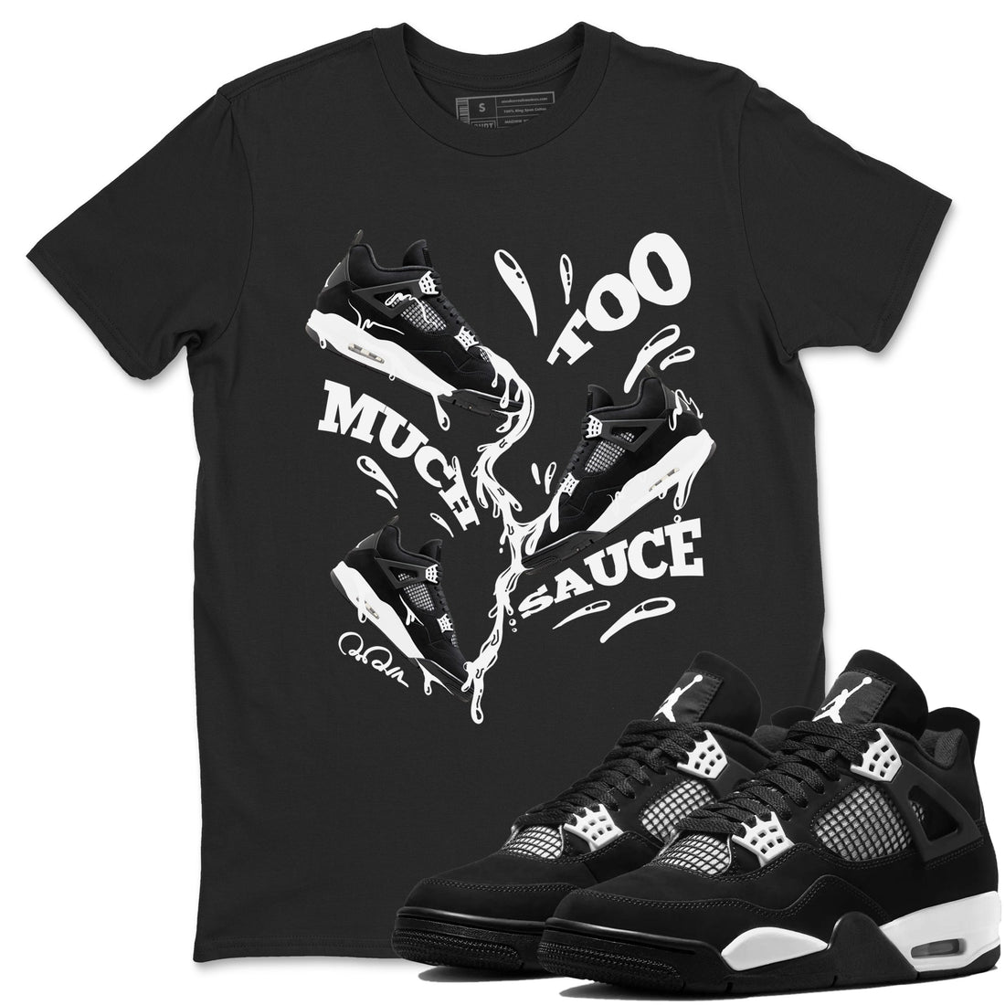 Too Much Sauce Sneaker Tees - Air Jordan 4 White Thunder