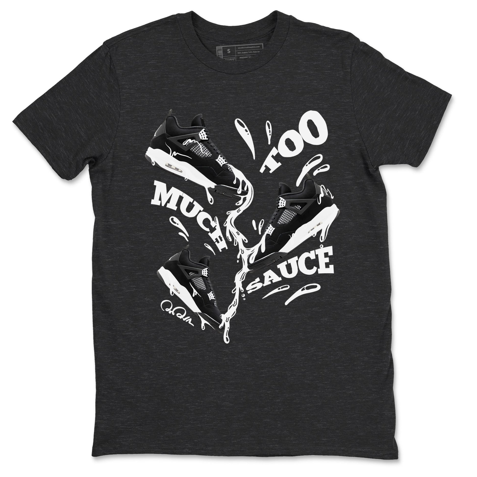 Too Much Sauce Sneaker Tees - Air Jordan 4 White Thunder