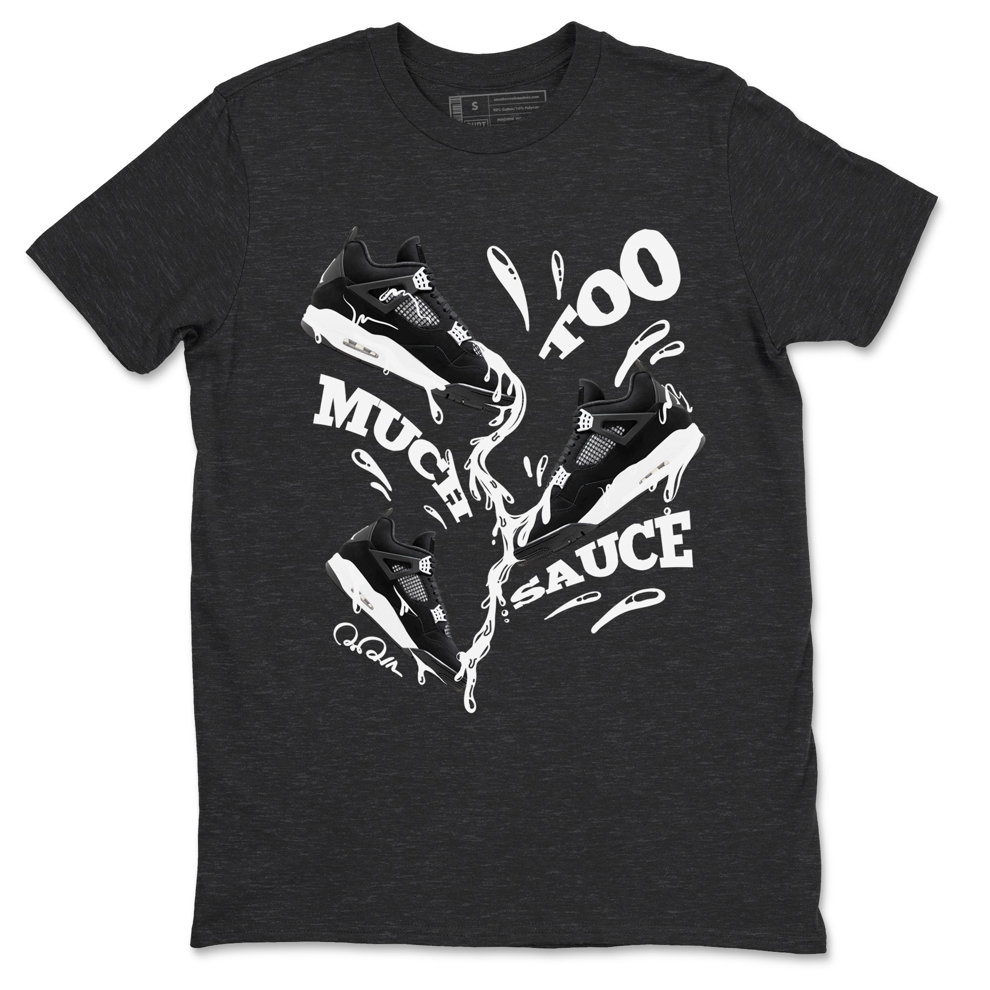 Too Much Sauce Sneaker Tees - Air Jordan 4 White Thunder