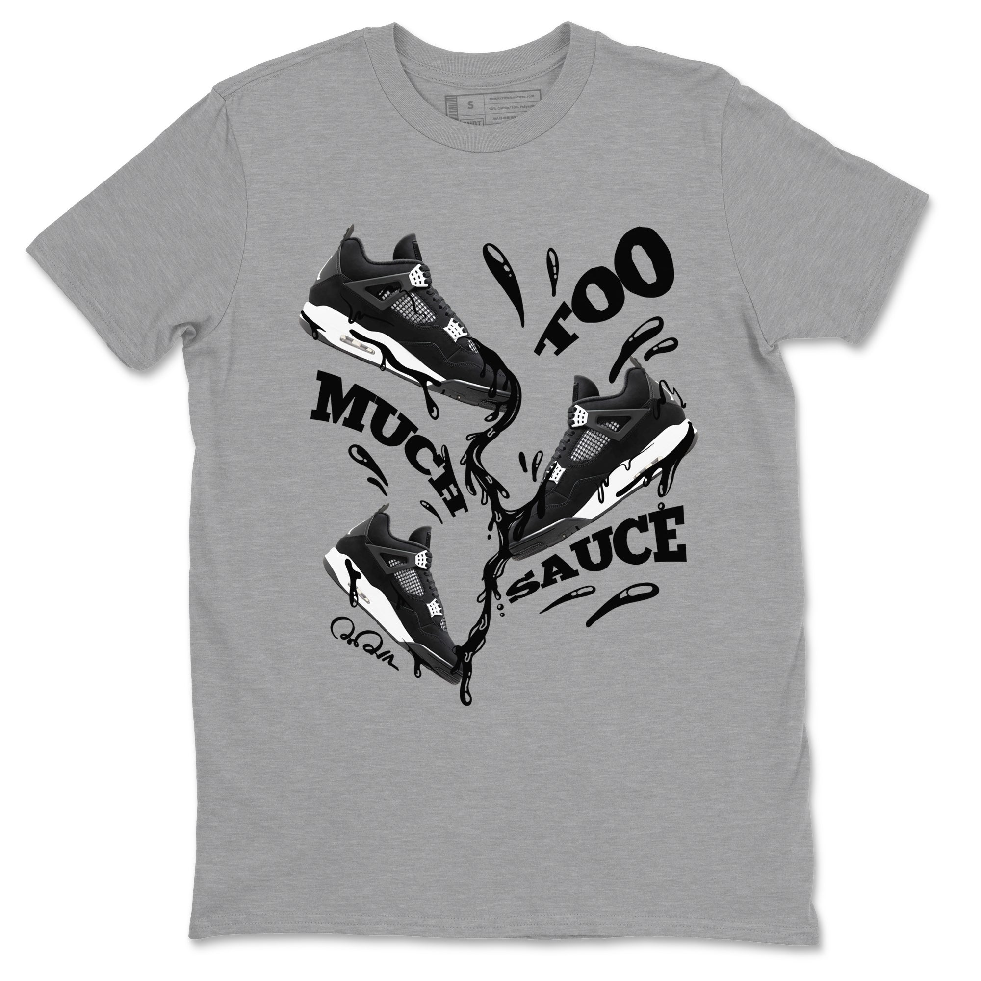 Too Much Sauce Sneaker Tees - Air Jordan 4 White Thunder