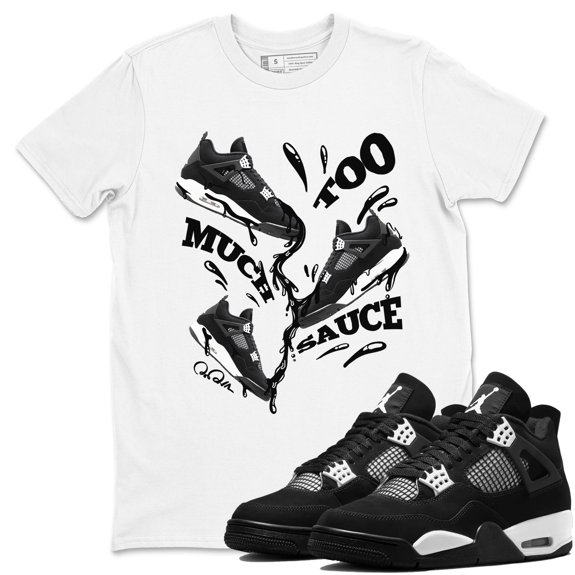 Too Much Sauce Sneaker Tees - Air Jordan 4 White Thunder