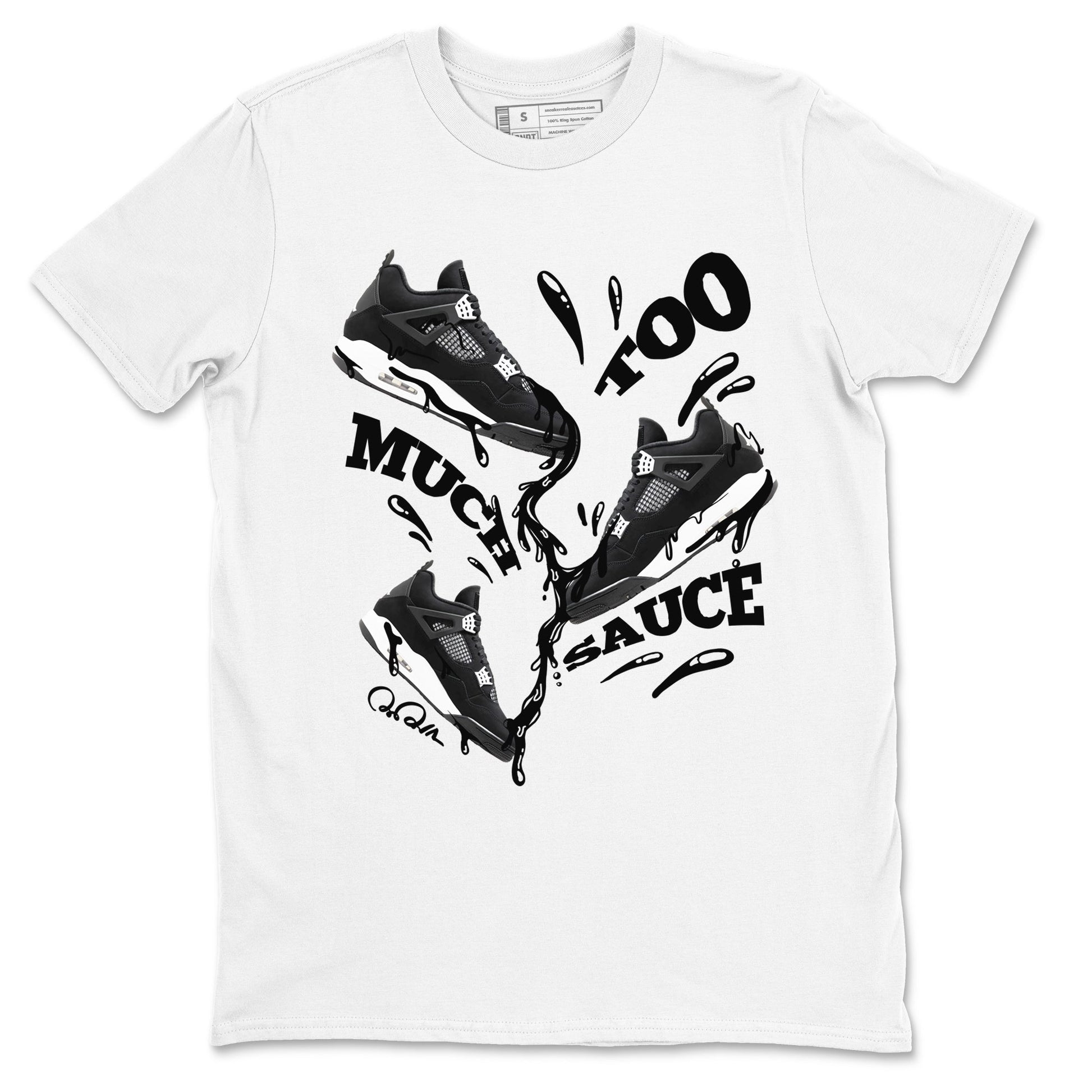 Too Much Sauce Sneaker Tees - Air Jordan 4 White Thunder