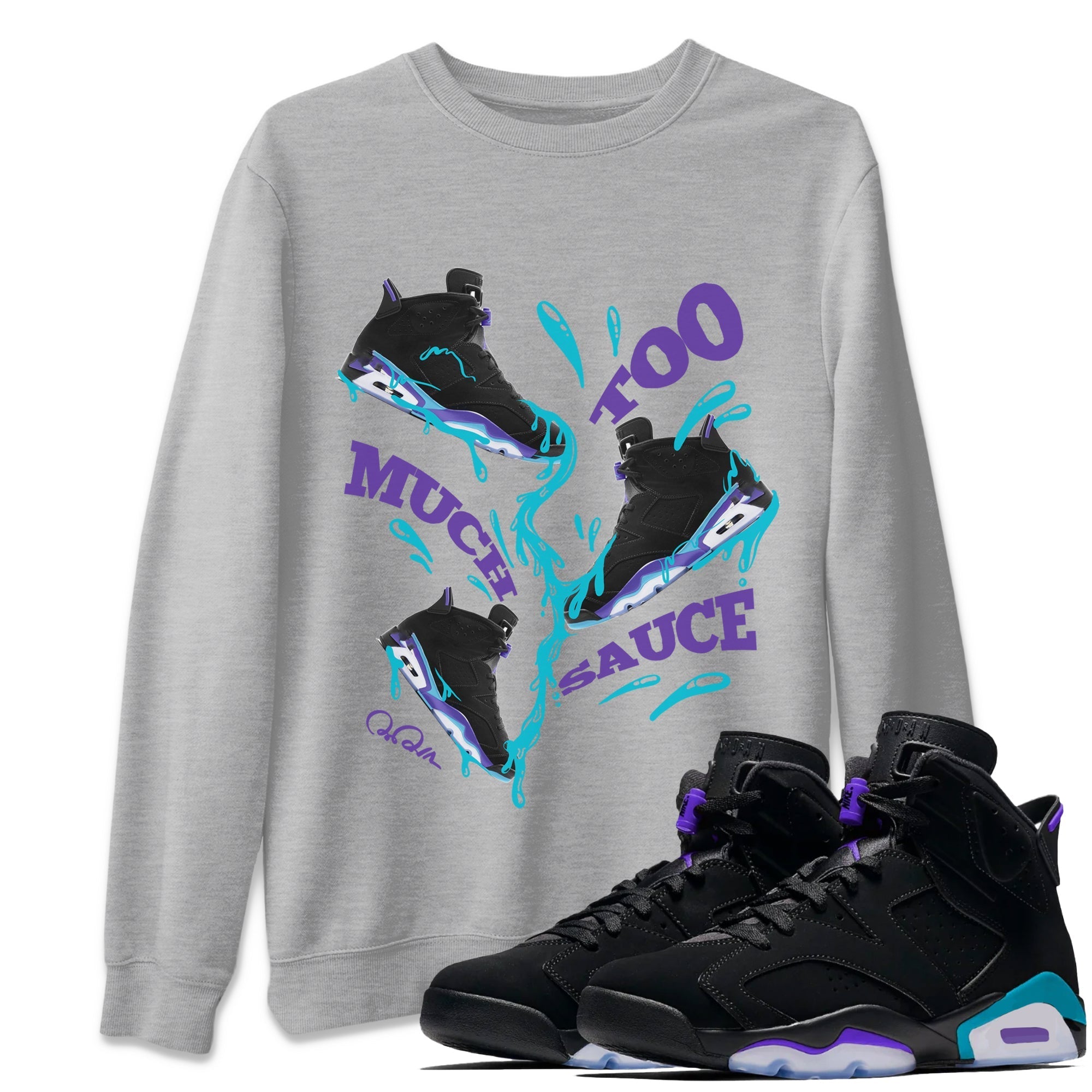 Too Much Sauce Unisex Tops - Air Jordan 6 Aqua