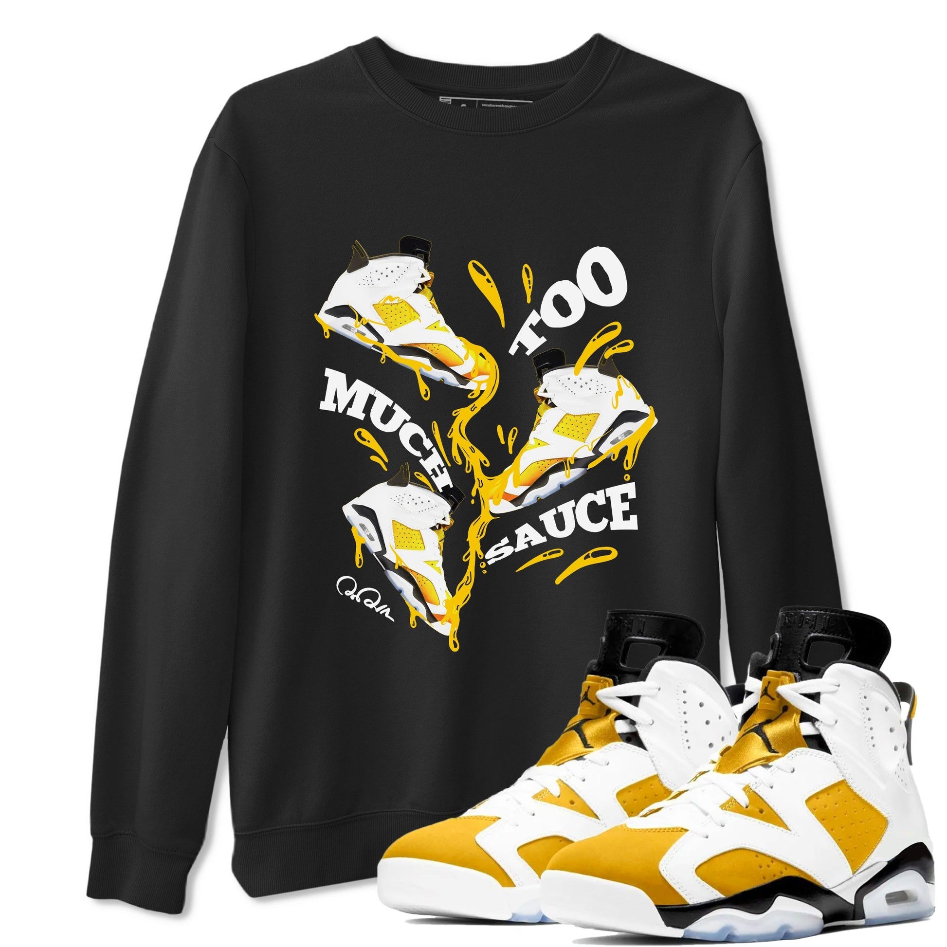 Too Much Sauce Sneaker Tee - Air Jordan 6 Yellow Ochre
