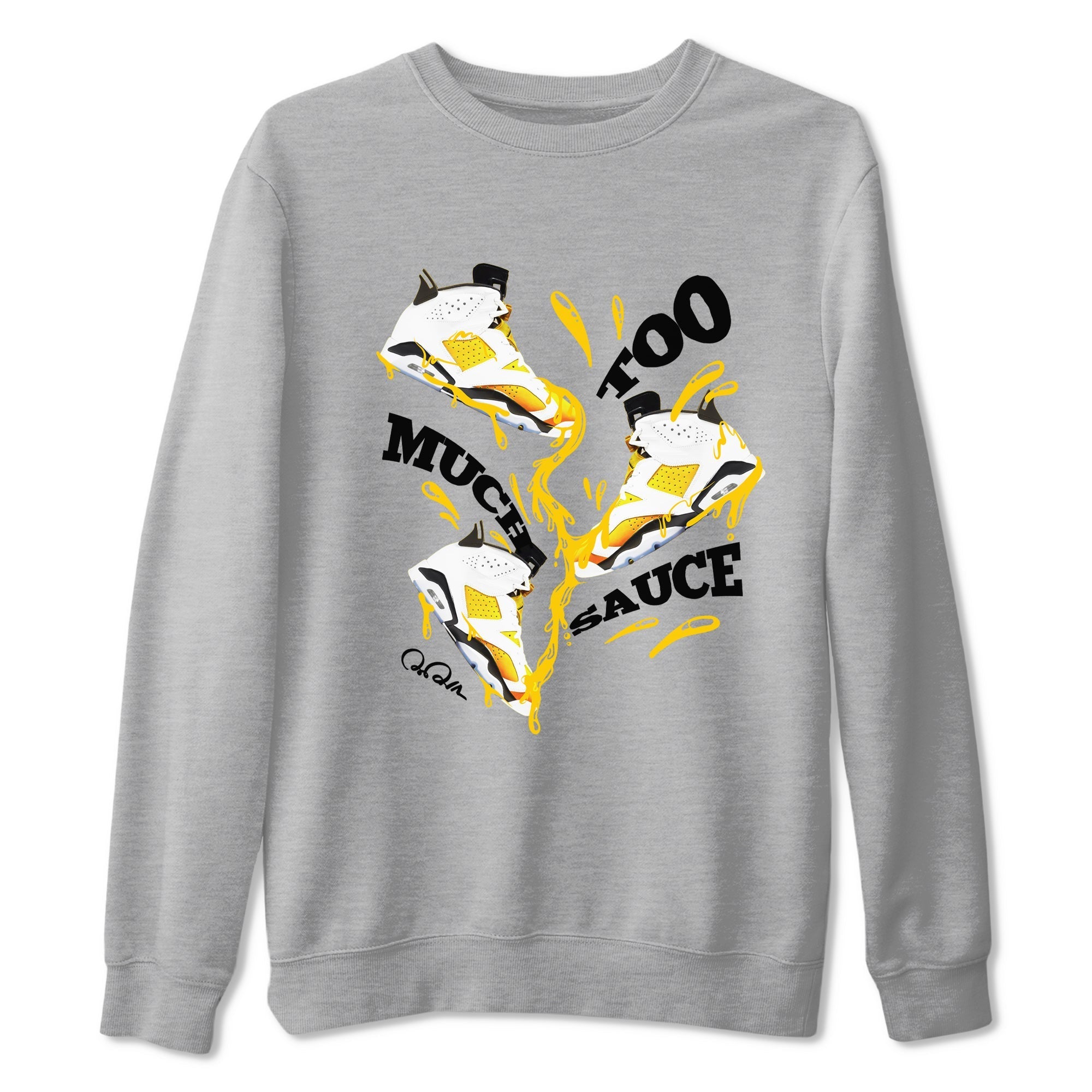 Too Much Sauce Sneaker Tee - Air Jordan 6 Yellow Ochre