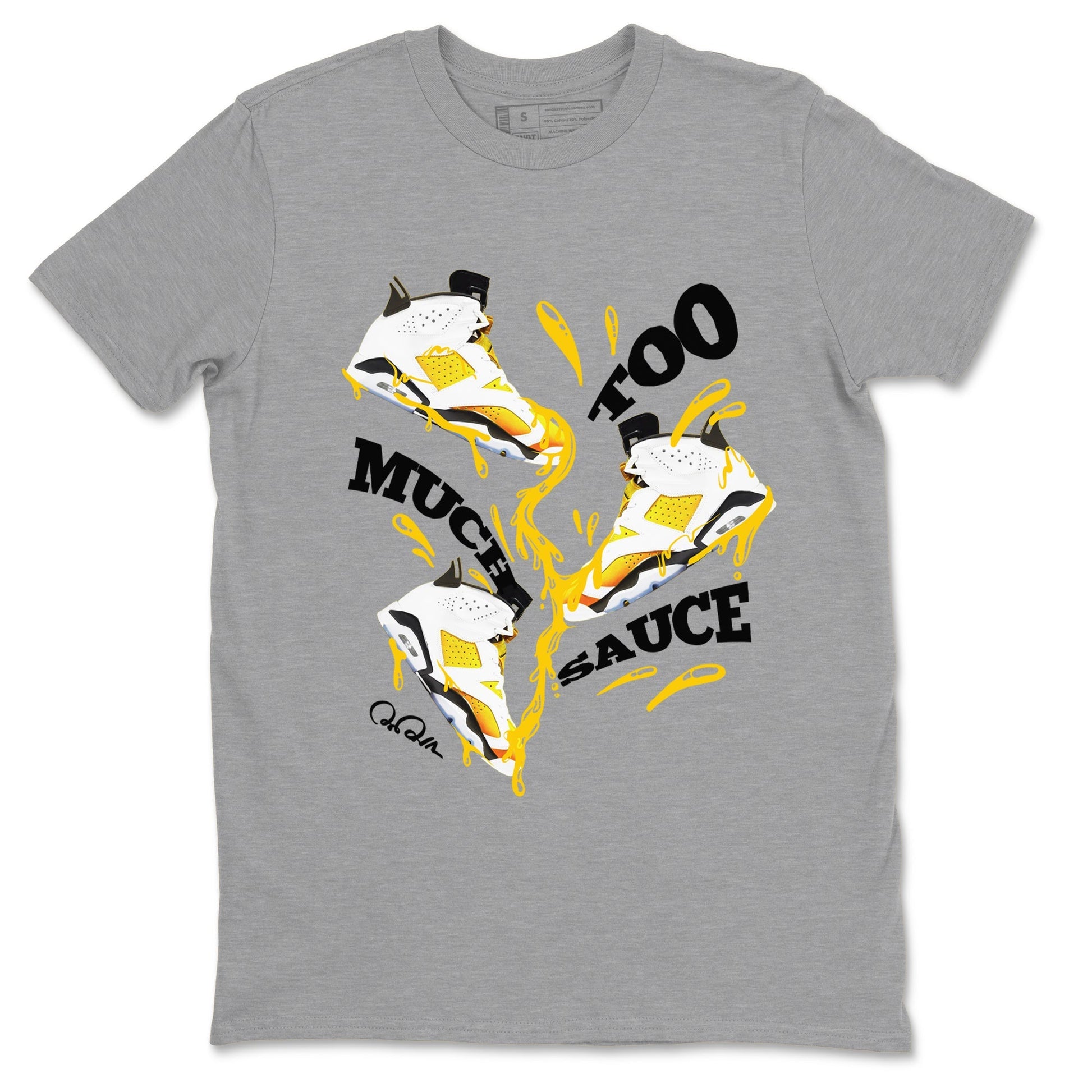 Too Much Sauce Sneaker Tee - Air Jordan 6 Yellow Ochre