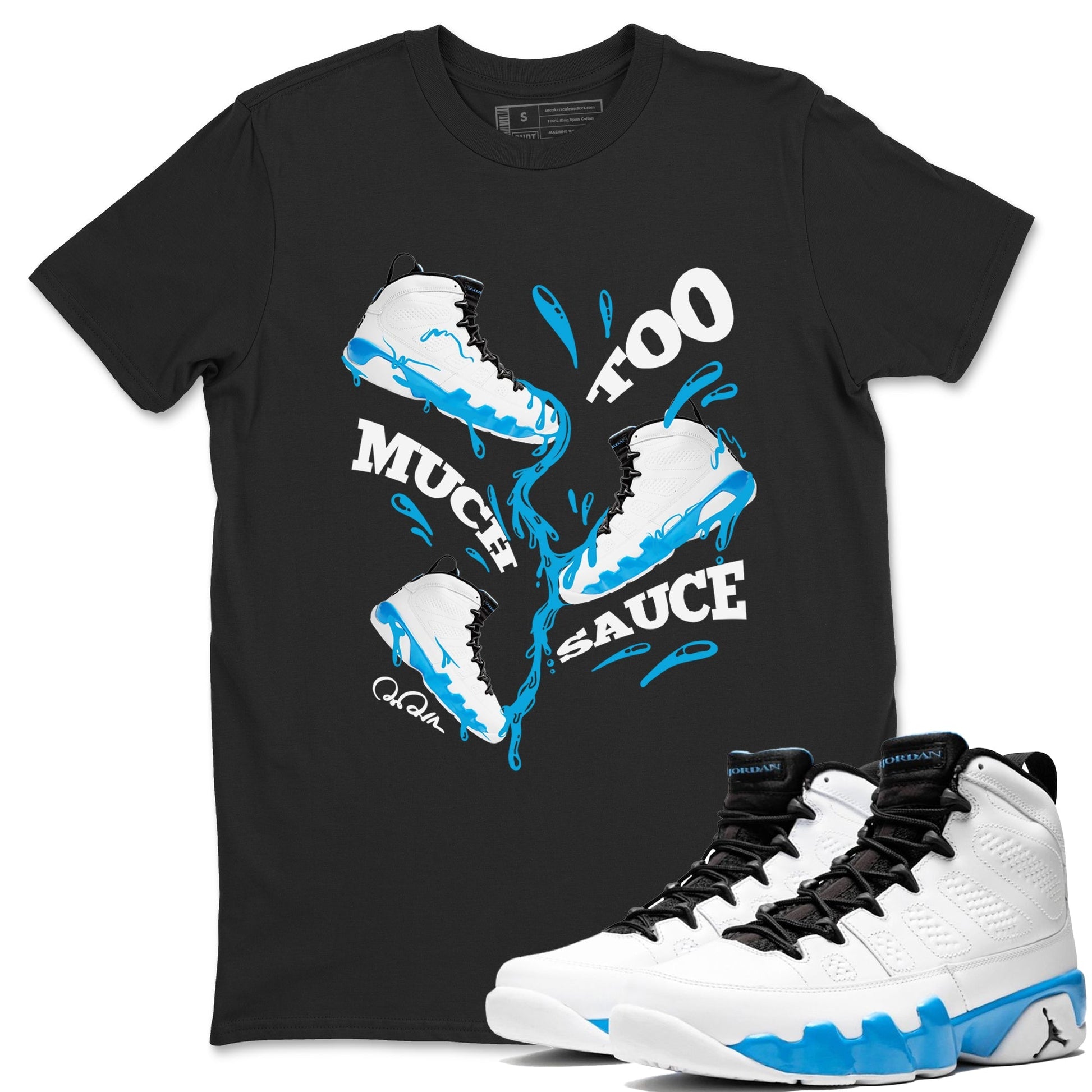Too Much Sauce Sneaker Tees - Air Jordan 9 Powder Blue