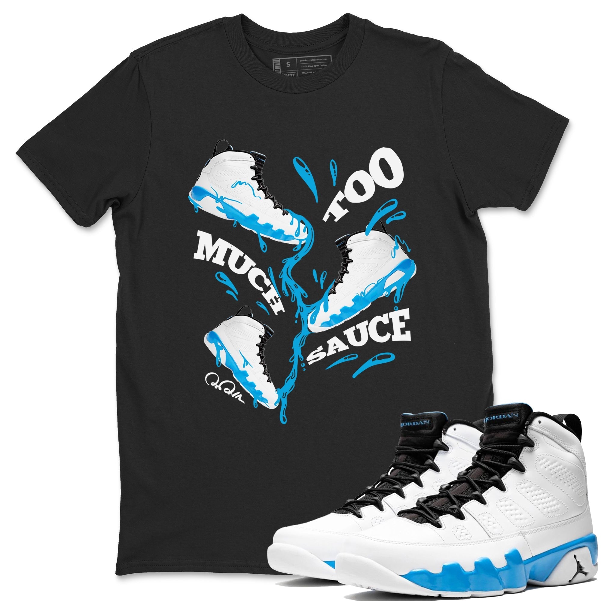Too Much Sauce Sneaker Tees - Air Jordan 9 Powder Blue