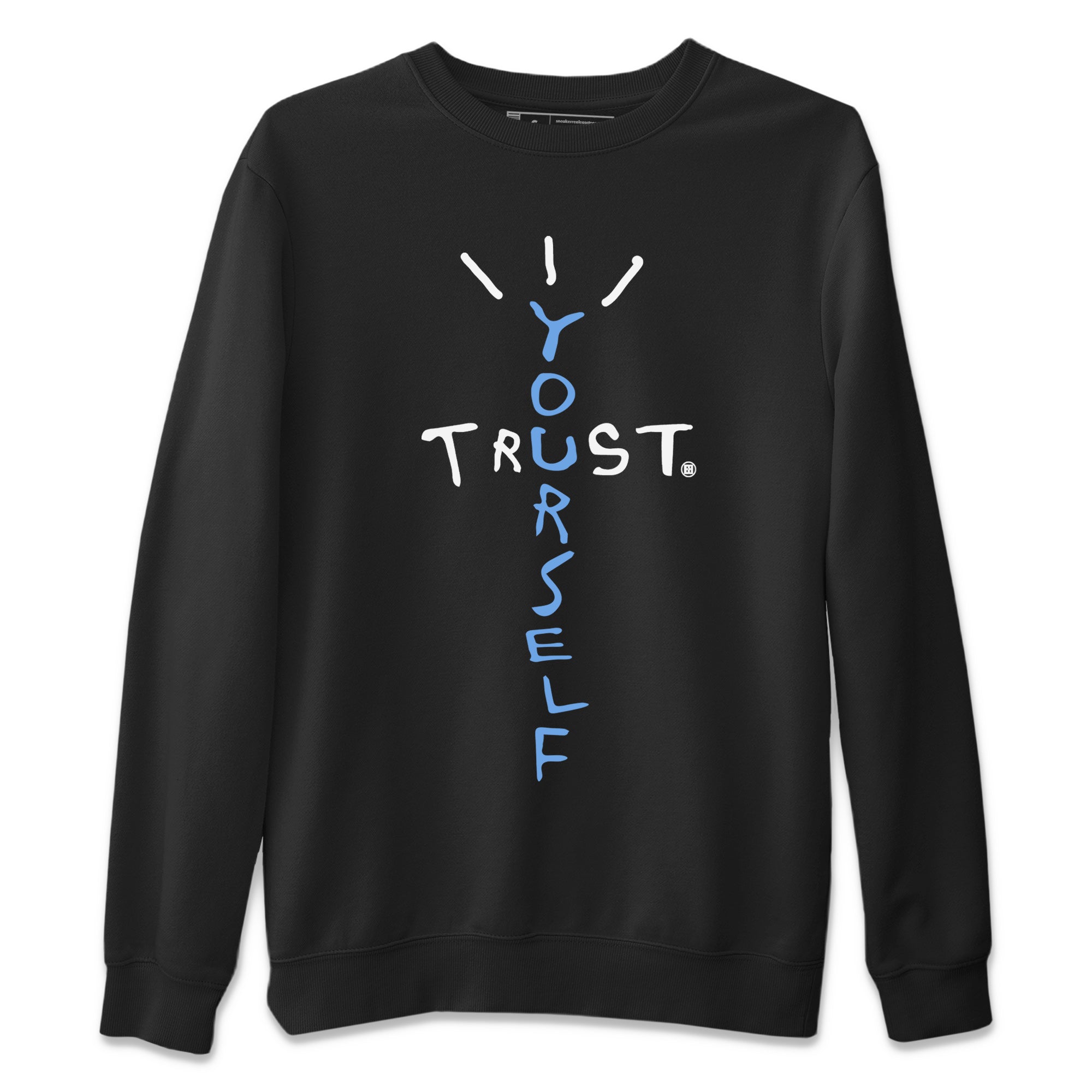 Trust Yourself Unisex Tops - Air Jordan 1 UNC Toe