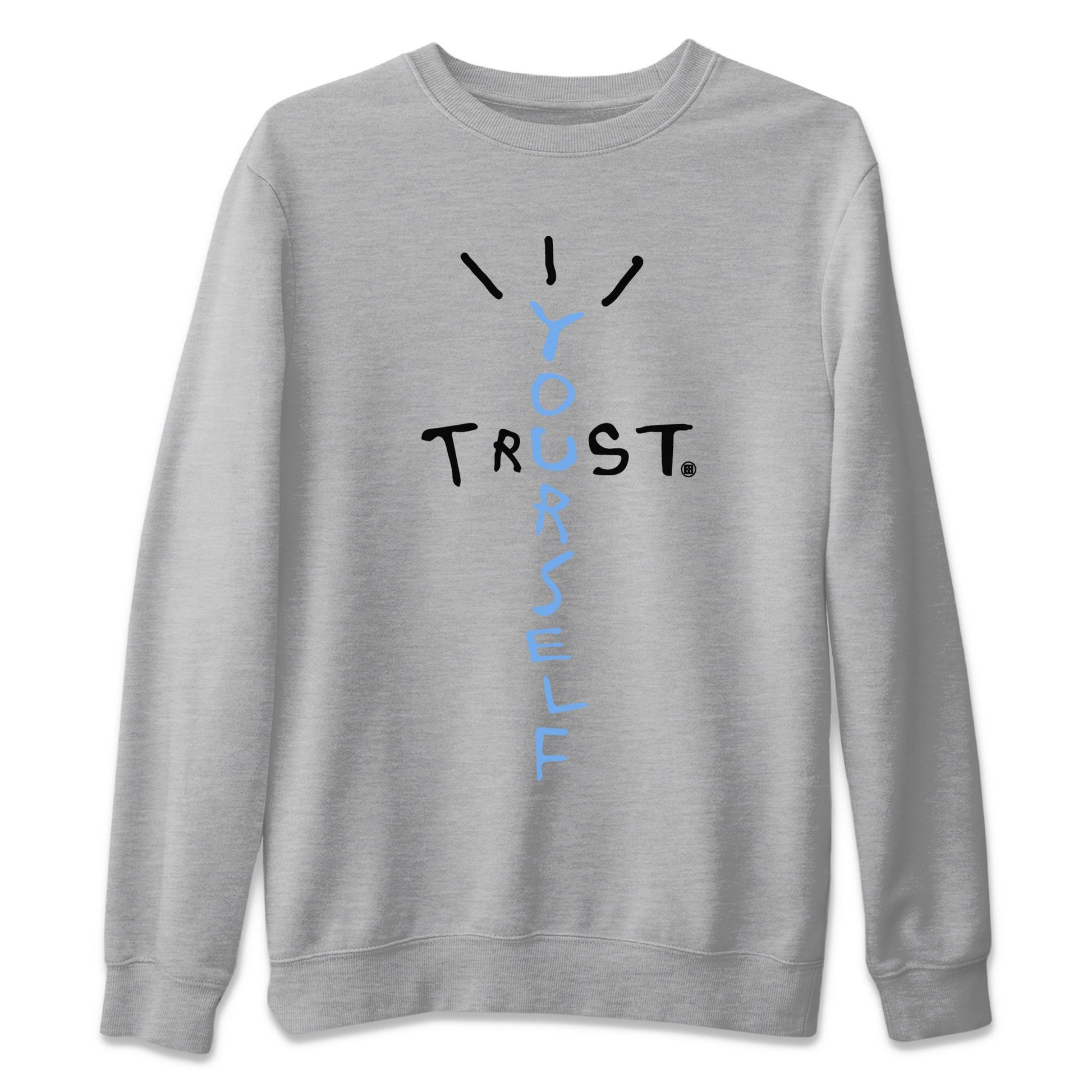 Trust Yourself Unisex Tops - Air Jordan 1 UNC Toe