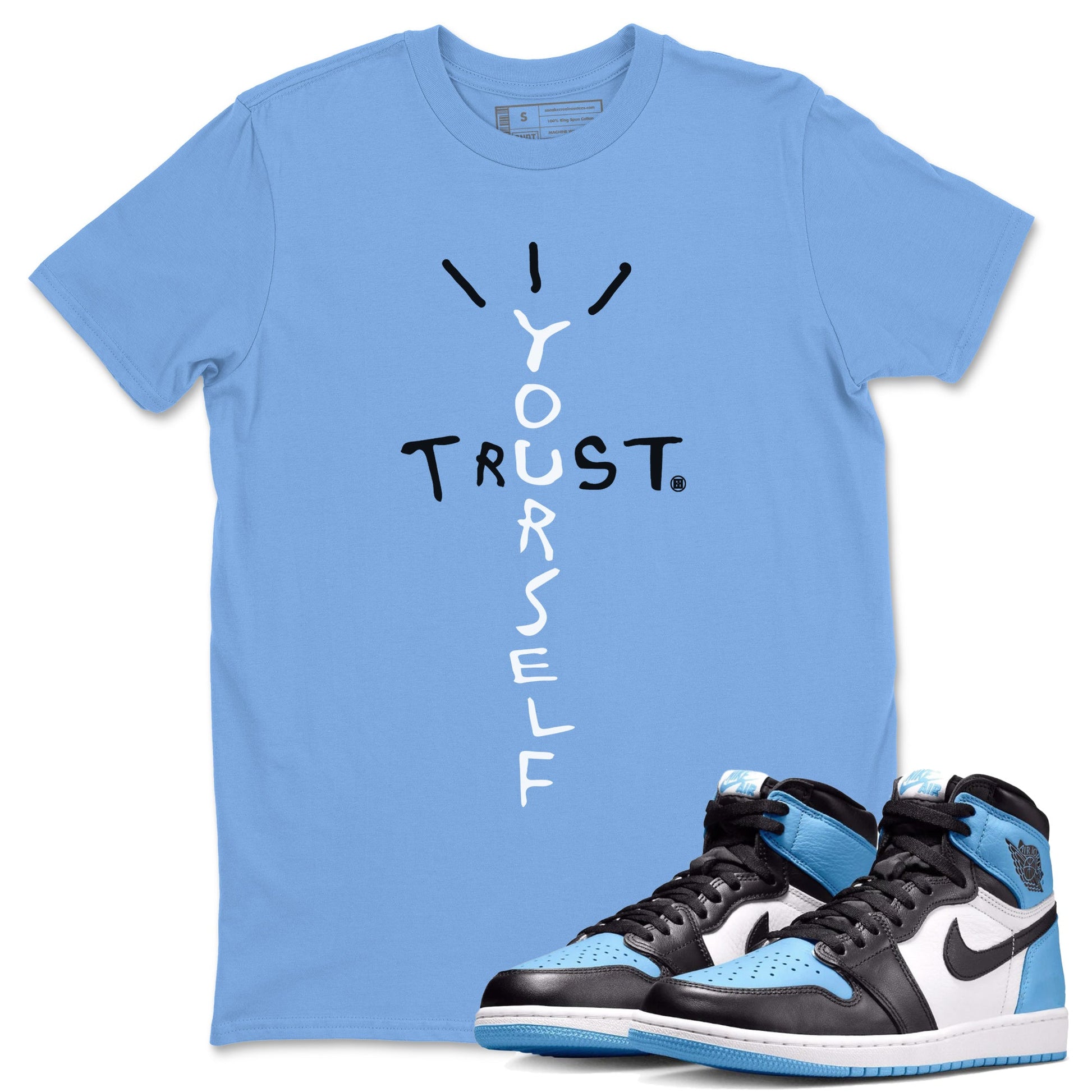 Trust Yourself Unisex Tops - Air Jordan 1 UNC Toe