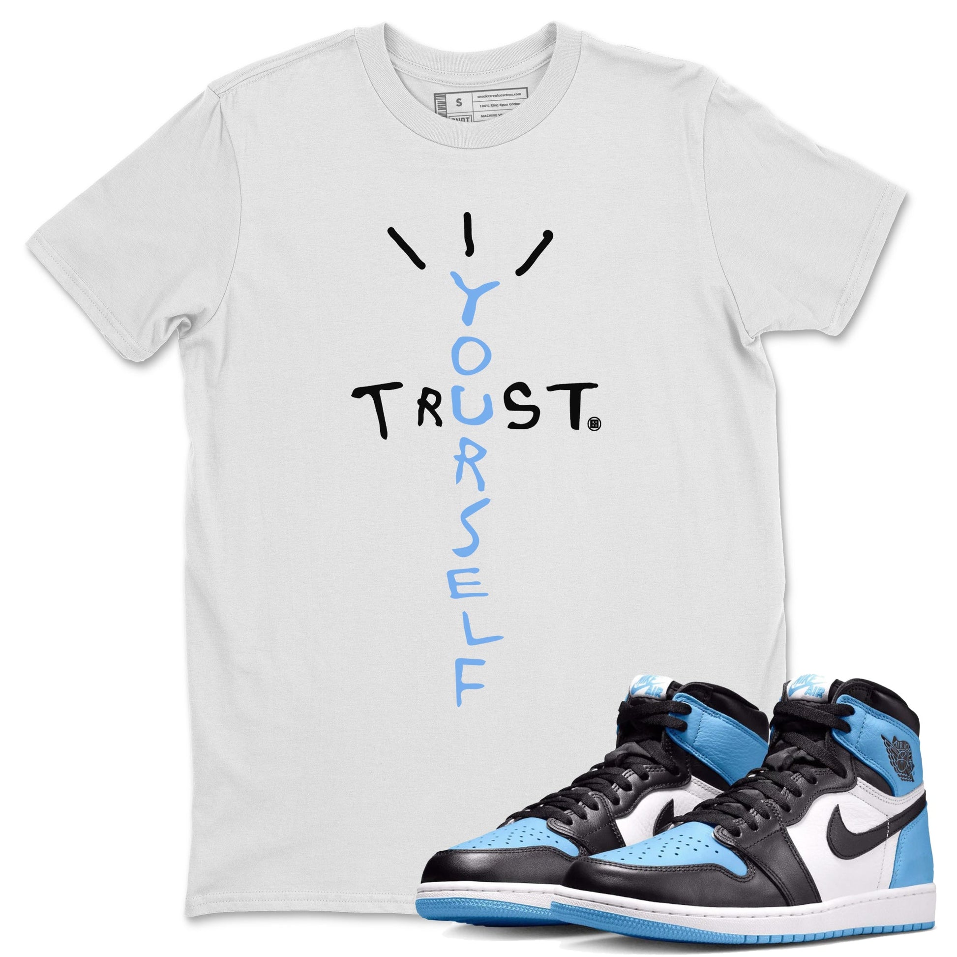 Trust Yourself Unisex Tops - Air Jordan 1 UNC Toe