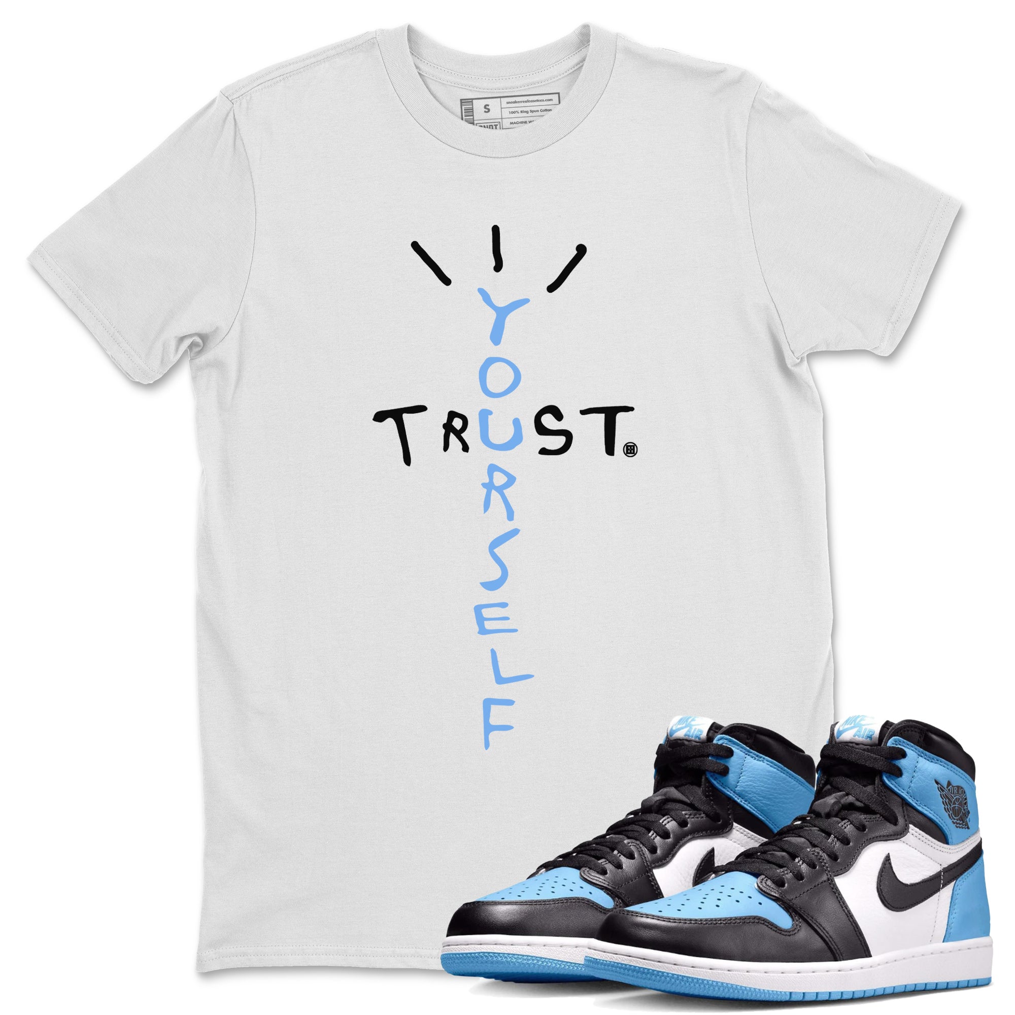 Trust Yourself Unisex Tops - Air Jordan 1 UNC Toe