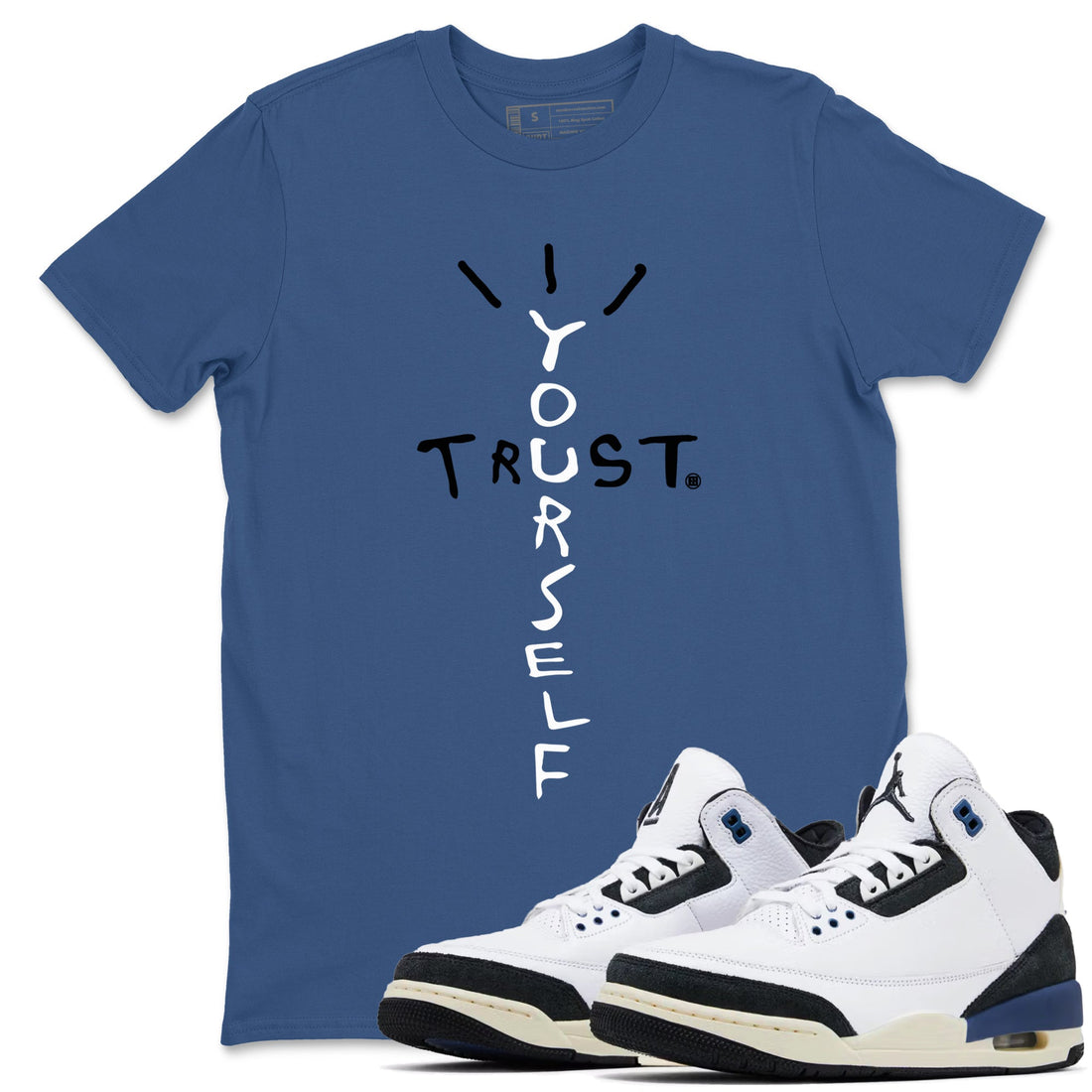 Trust Yourself Sneaker Tees - Air Jordan 3 A Ma Maniere x Diffused Blue