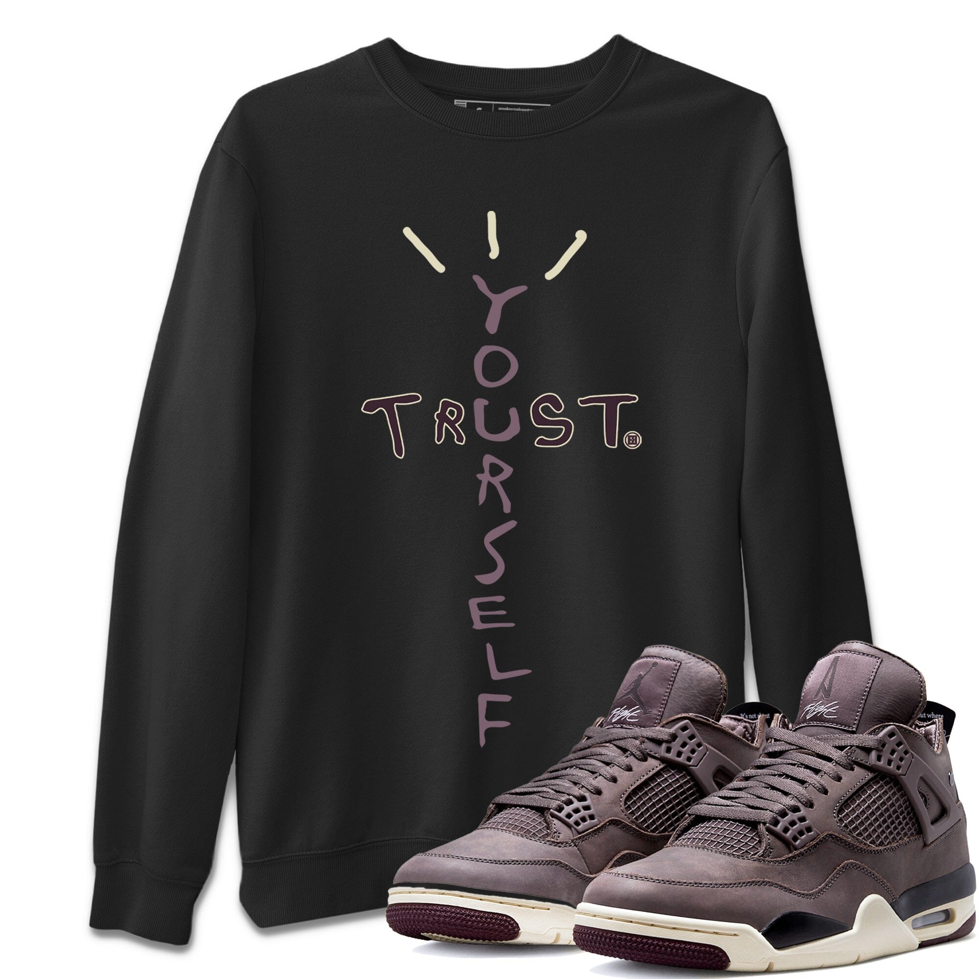 Trust Yourself Unisex Tops - Air Jordan 4 A Ma Maniere
