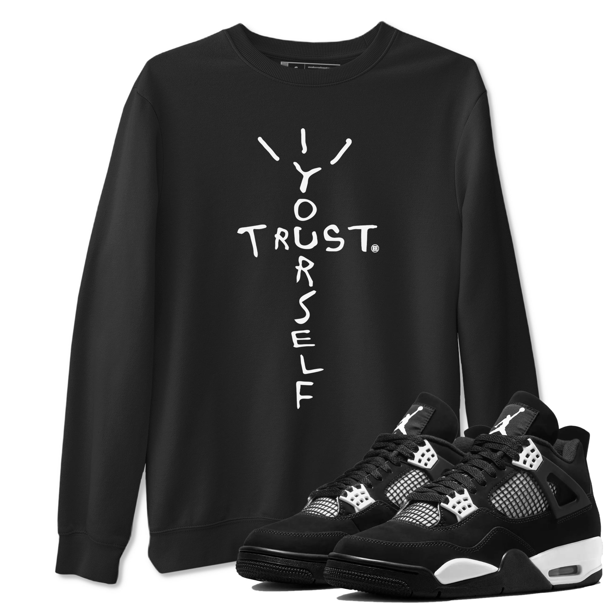 Trust Yourself Sneaker Tees - Air Jordan 4 White Thunder