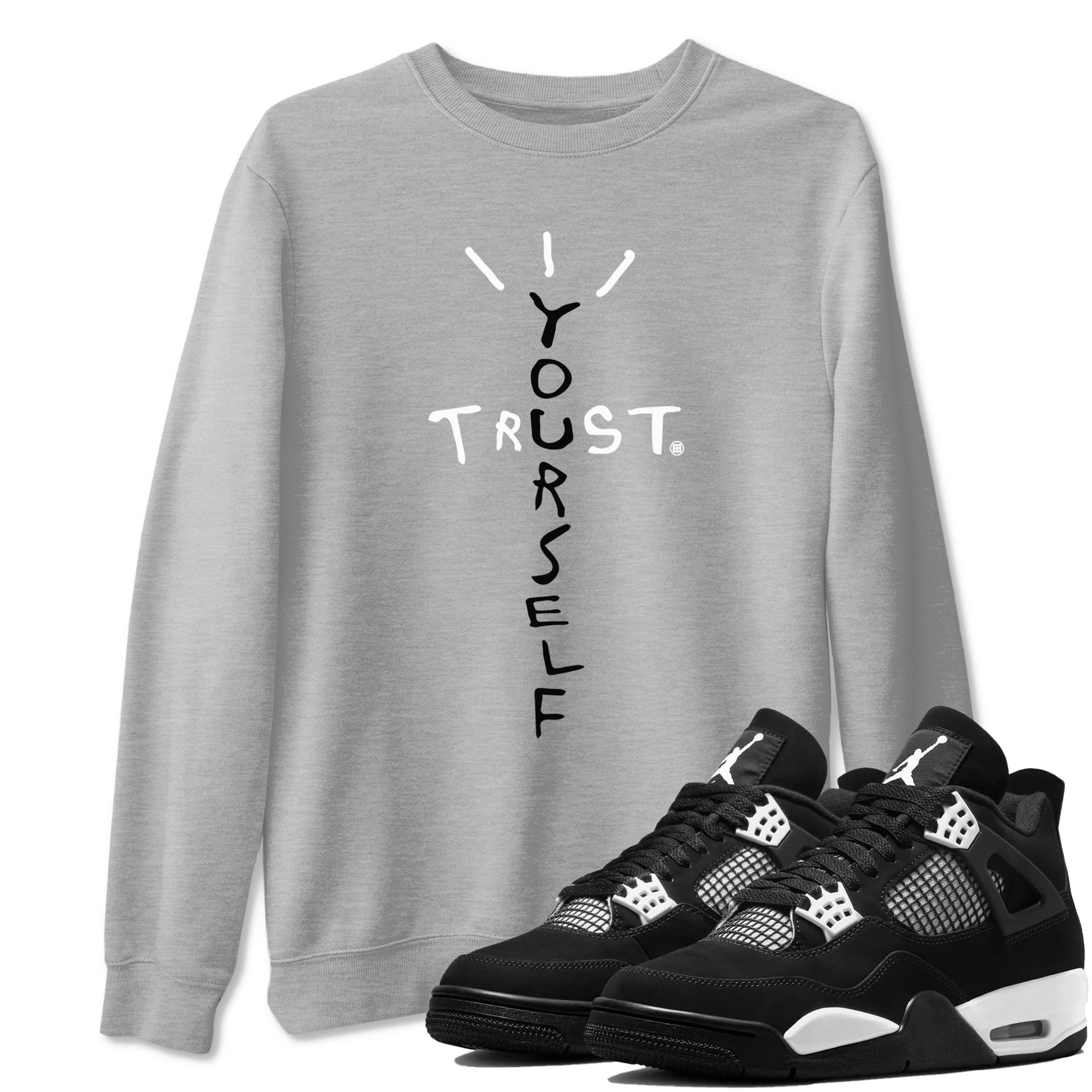 Trust Yourself Sneaker Tees - Air Jordan 4 White Thunder