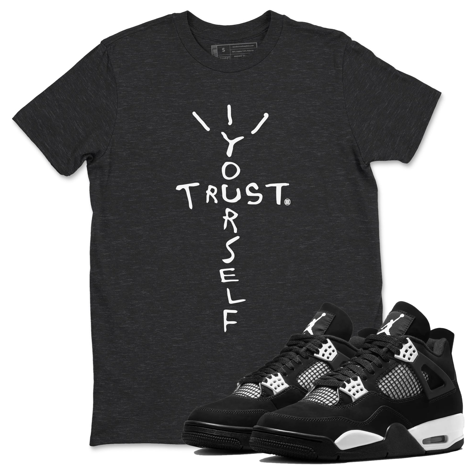Trust Yourself Sneaker Tees - Air Jordan 4 White Thunder