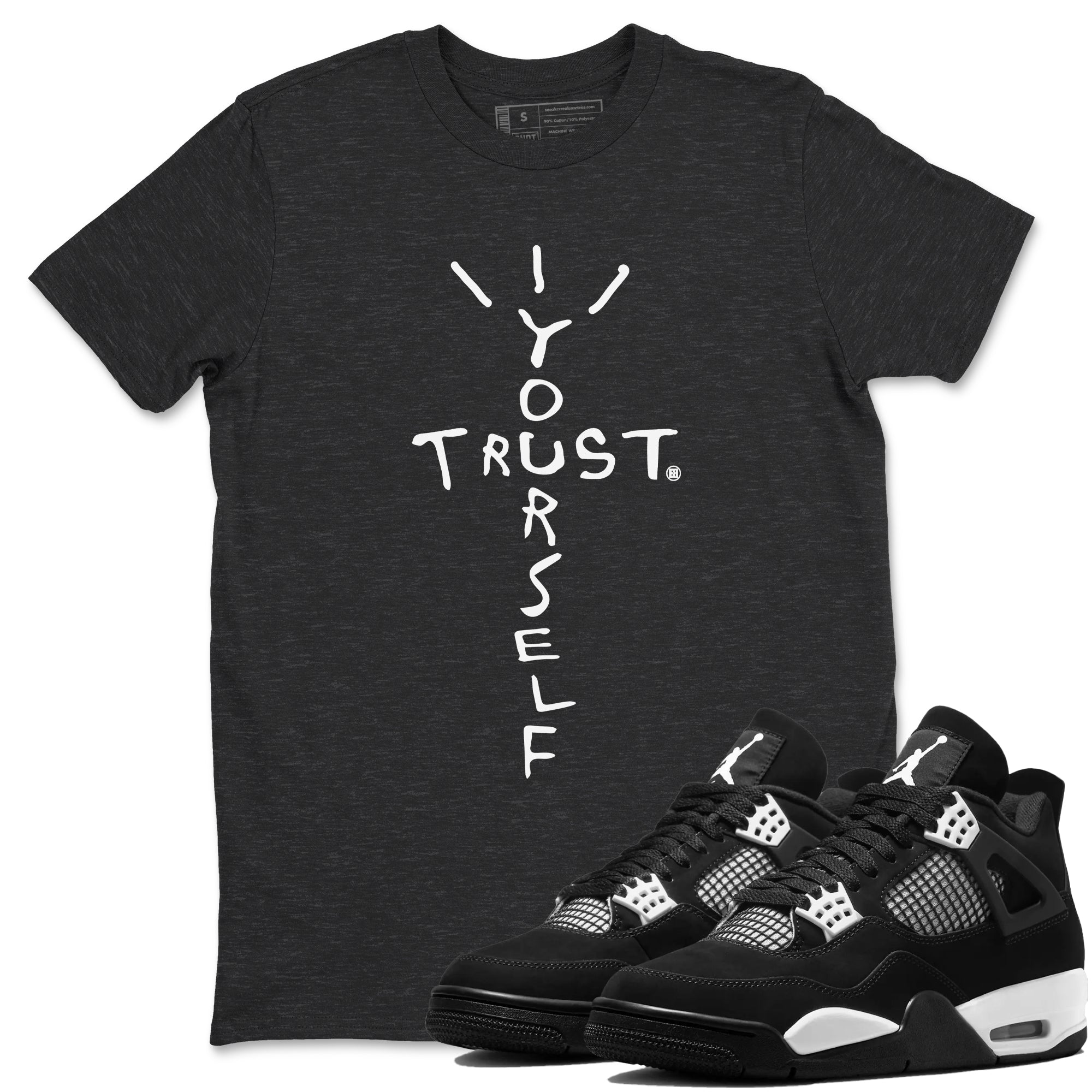 Trust Yourself Sneaker Tees - Air Jordan 4 White Thunder