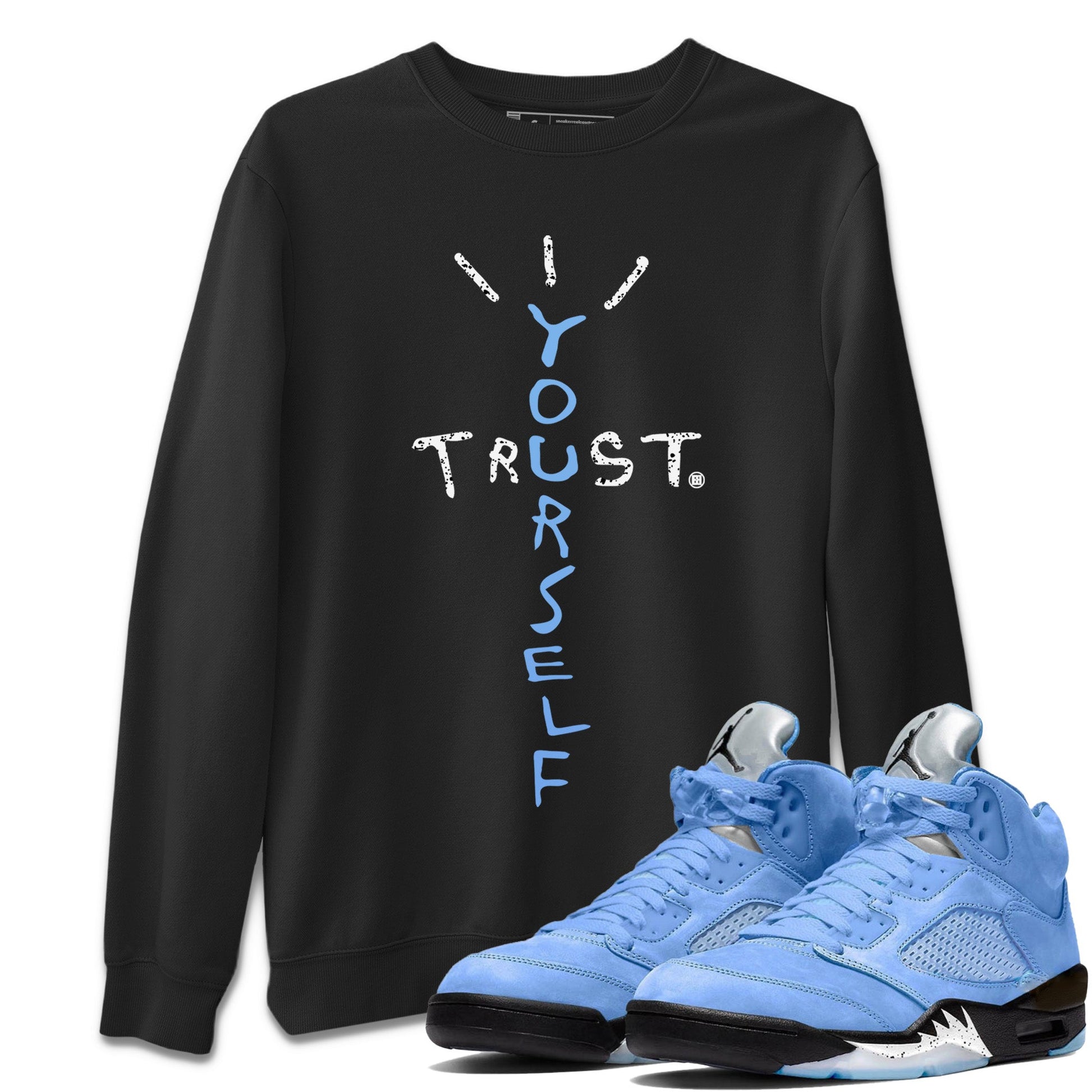 Trust Yourself Unisex Tops - Air Jordan 5 UNC