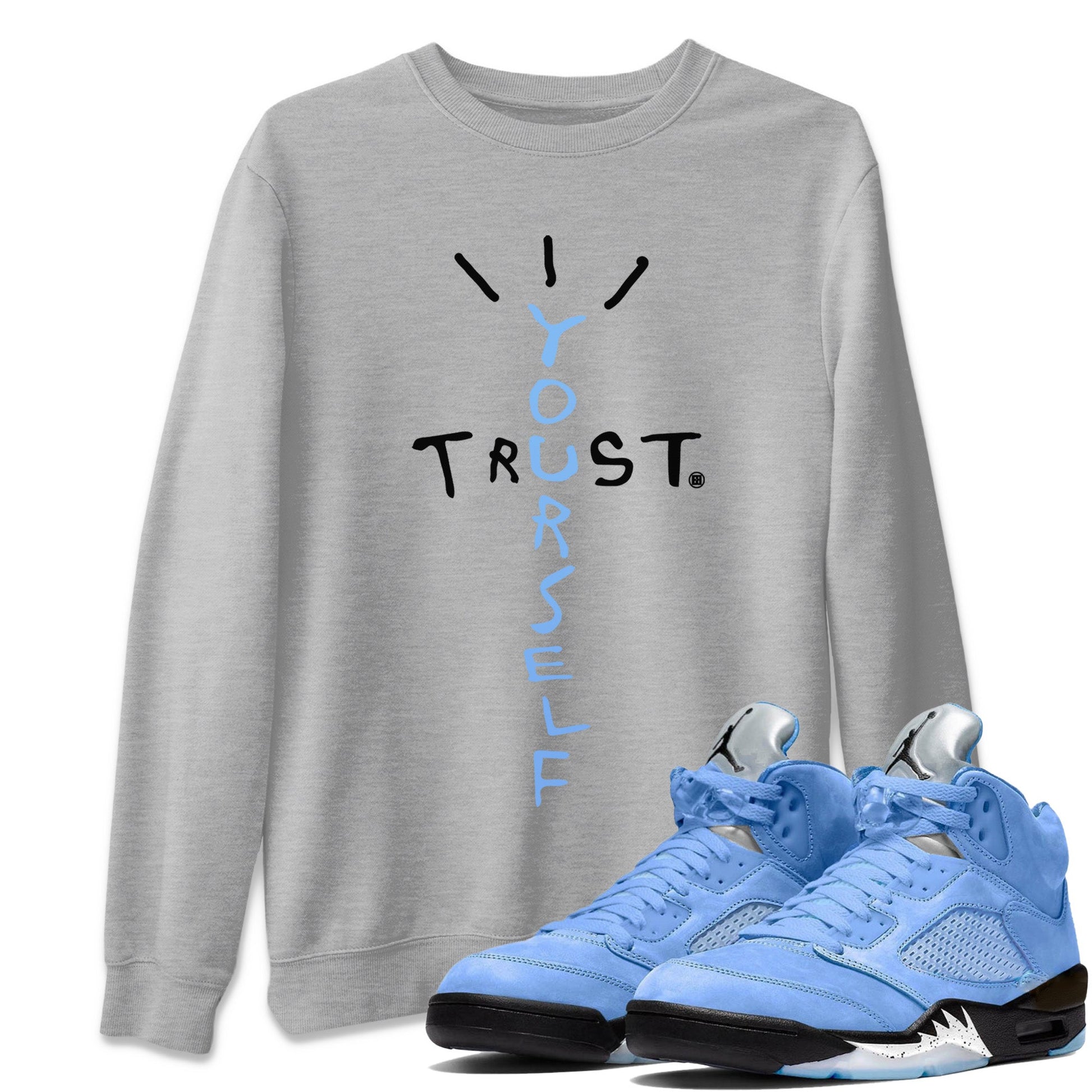Trust Yourself Unisex Tops - Air Jordan 5 UNC
