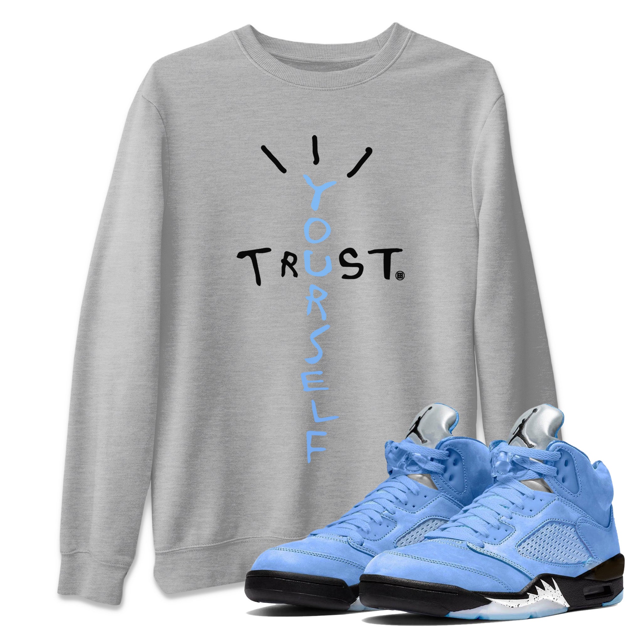 Trust Yourself Unisex Tops - Air Jordan 5 UNC