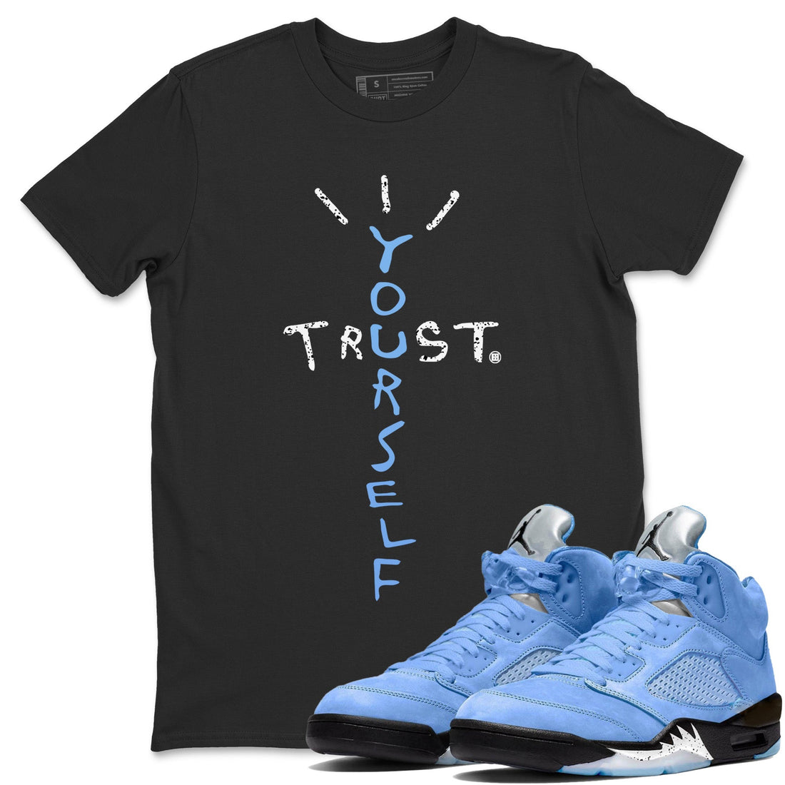 Trust Yourself Unisex Tops - Air Jordan 5 UNC